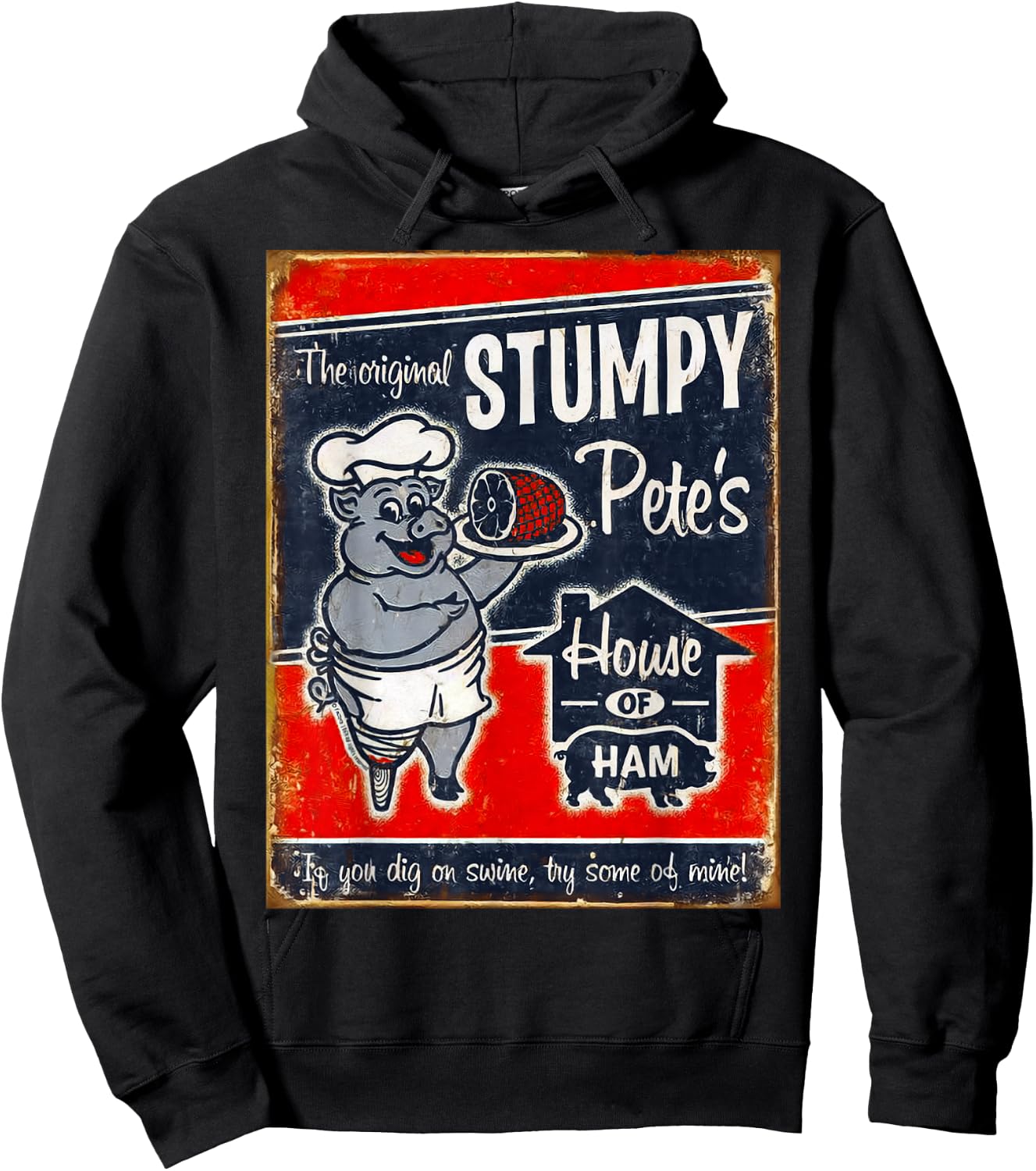 Stumpy Pete's House Of Ham | "Dig swine? Try some of mine!" Hoodie - Hoodie | Black