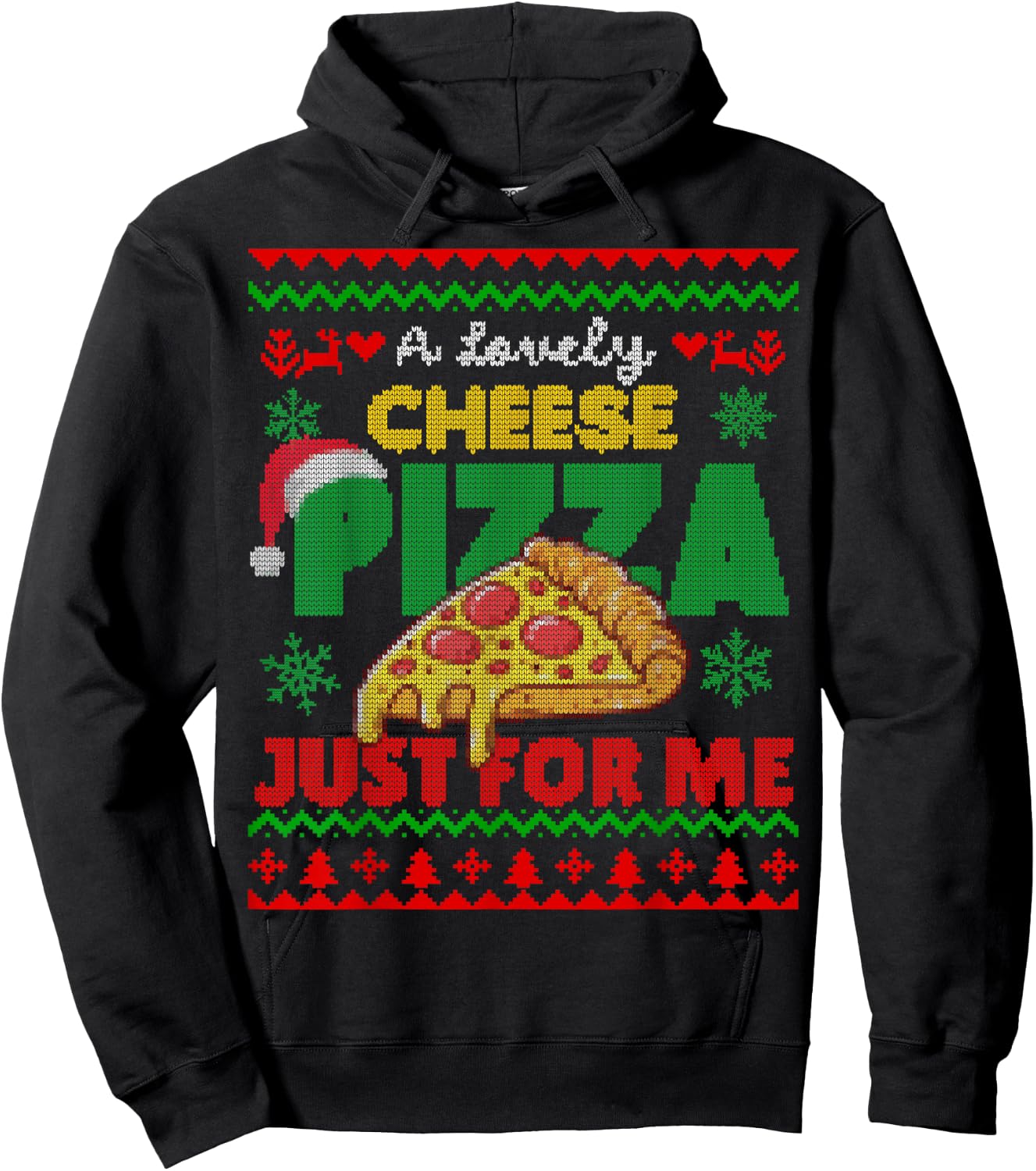 Ugly Christmas A Lovely Cheese Pizza Just For Me Cheesy Hoodie - Hoodie | Black