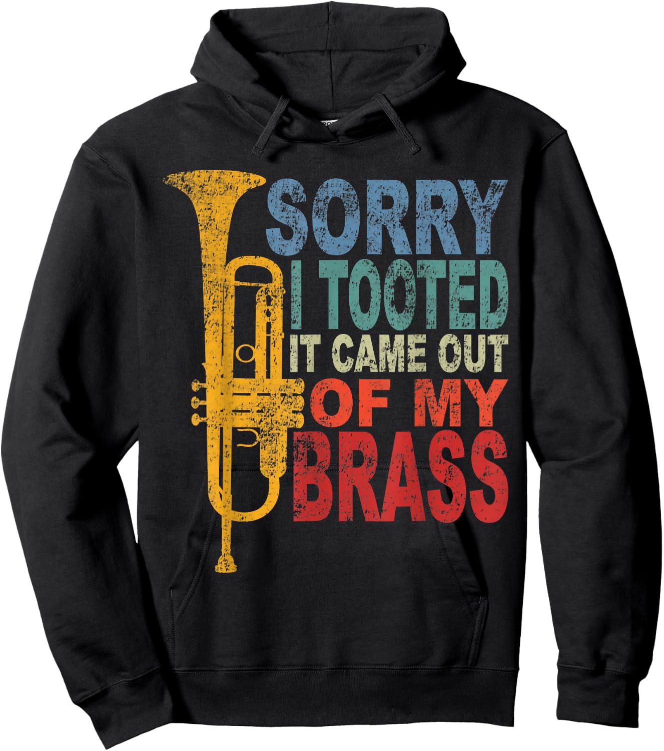 Funny Trumpet Player Brass Band Trumpeter Sorry I Tooted Hoodie - Hoodie | Black