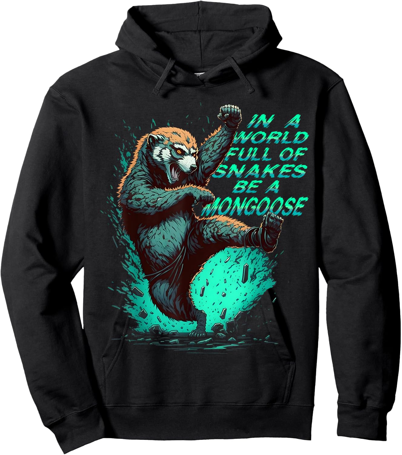 In a World Full of Snakes Be a Mongoose Funny Animal Hoodie - Hoodie | Black