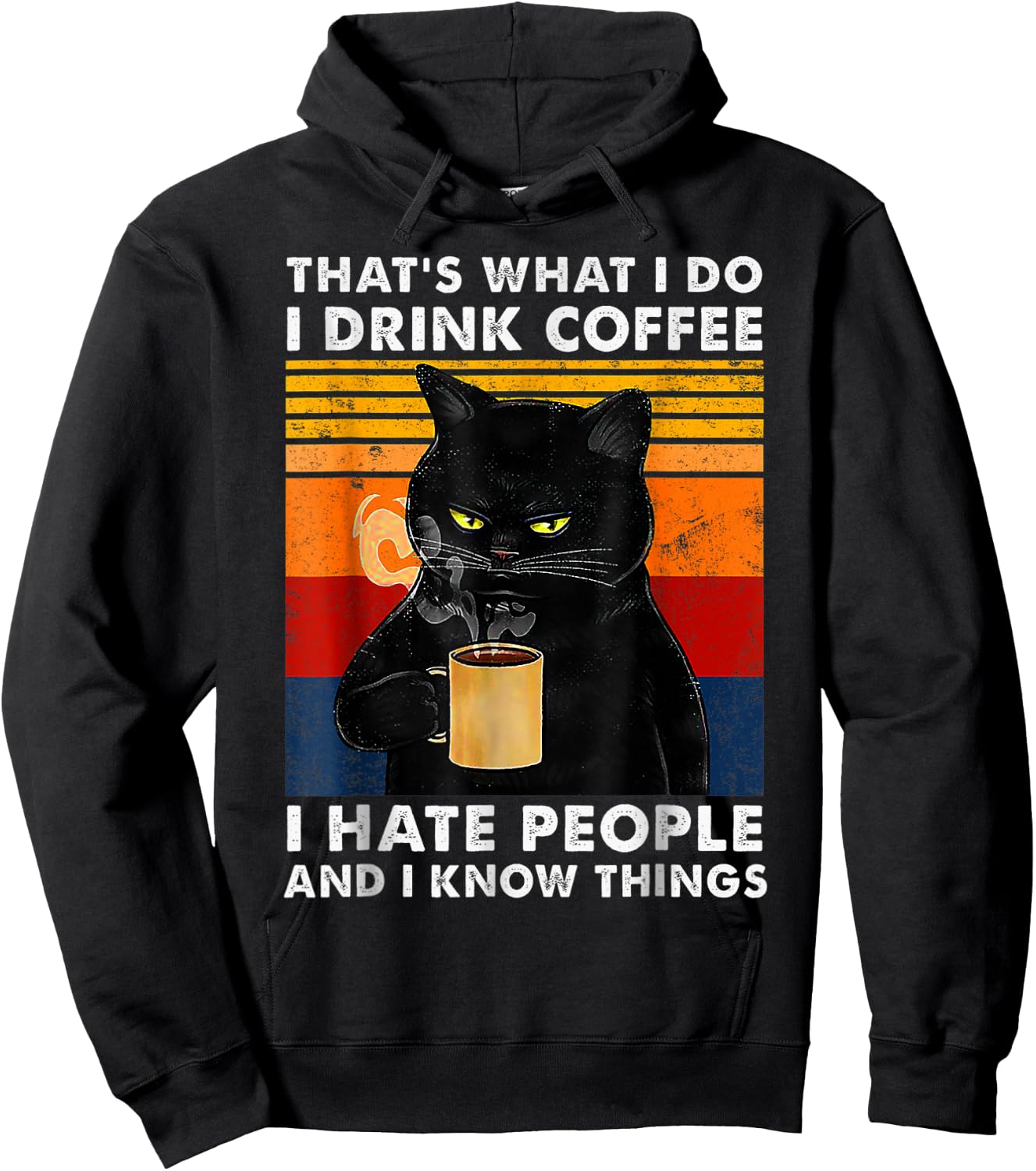 That's What I Do I Drink Coffee I Hate People And I Know Cat Women Girls Kids Hoodie - Hoodie | Black
