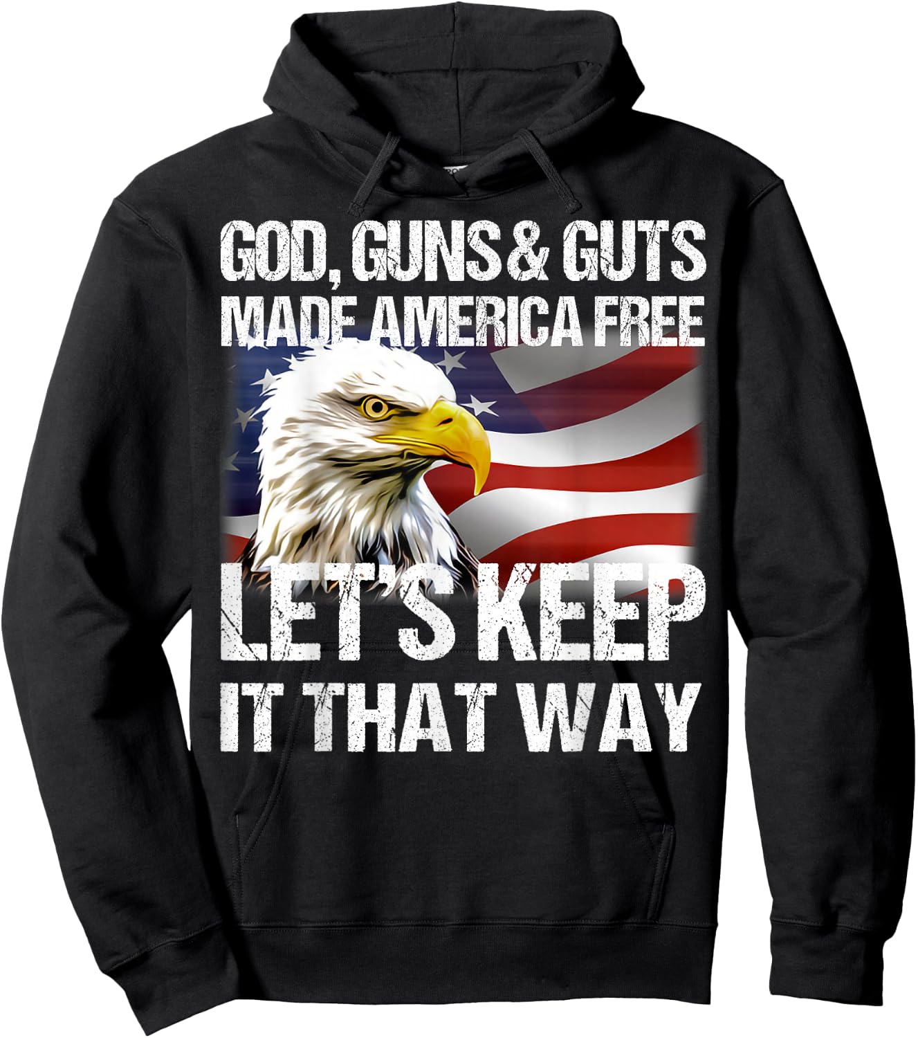Eagle God Guns And Guts Made America Free Let’s Keep It Hoodie - Hoodie | Black