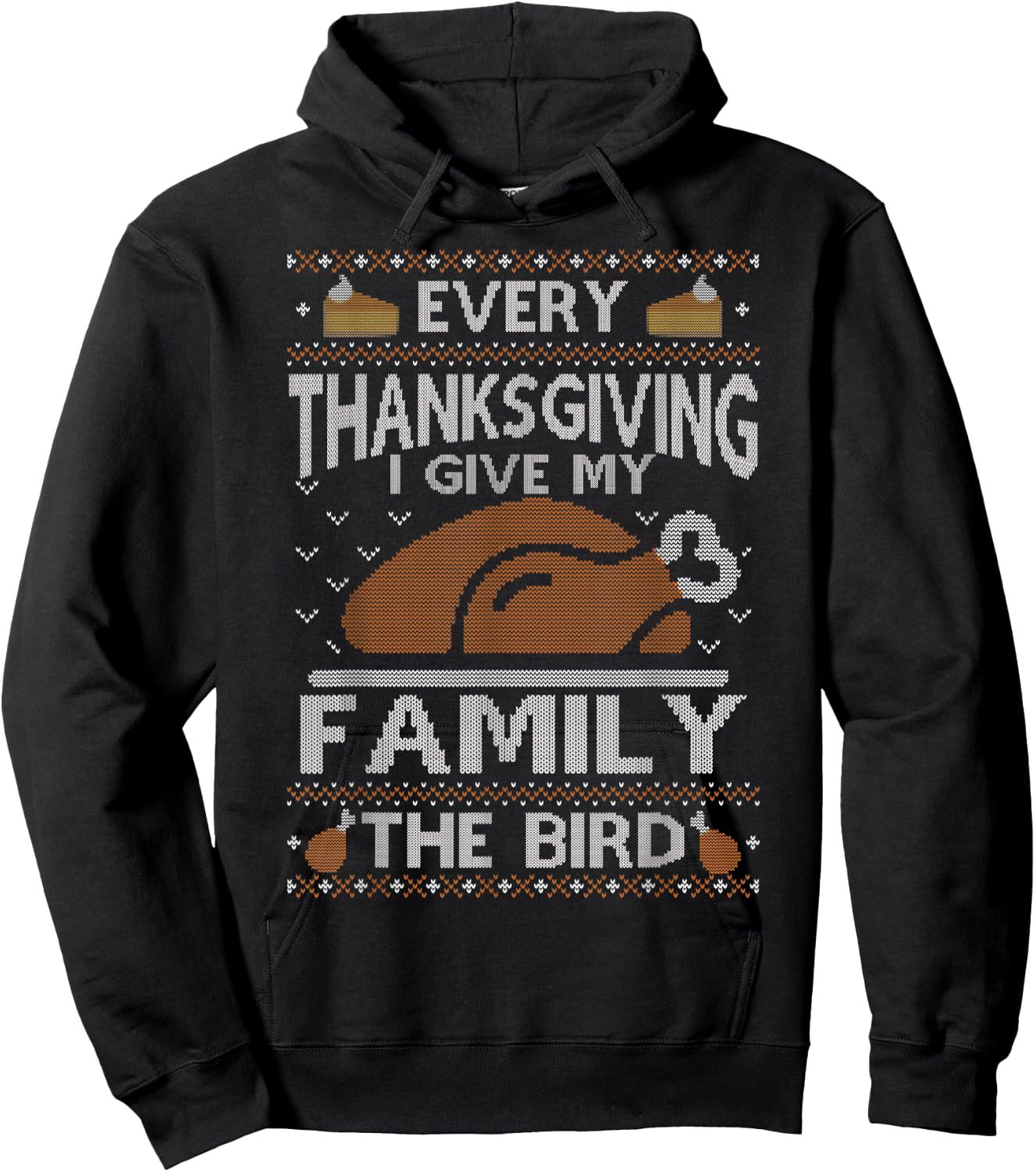 Every Thanksgiving I Give My Family The Bird Ugly Thankful Hoodie - Hoodie | Black
