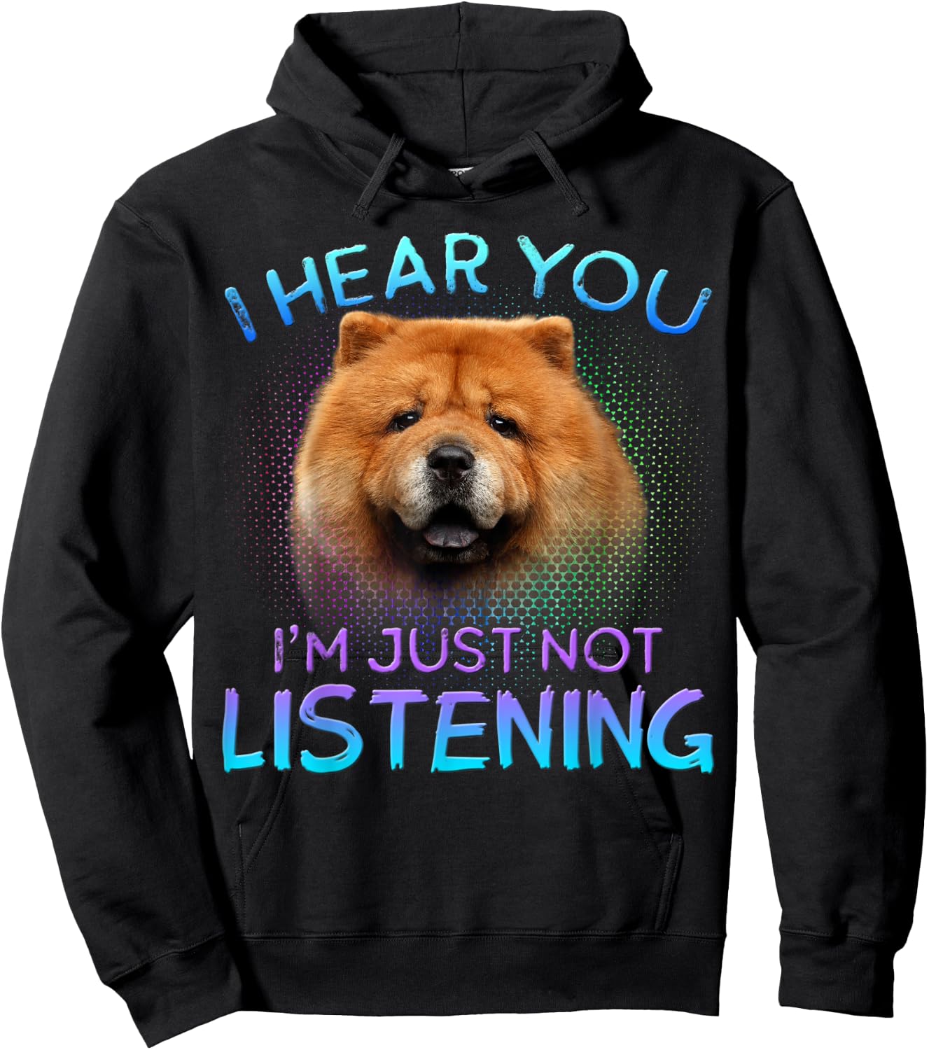 Chow Chow I hear you not listening Hoodie - Hoodie | Black