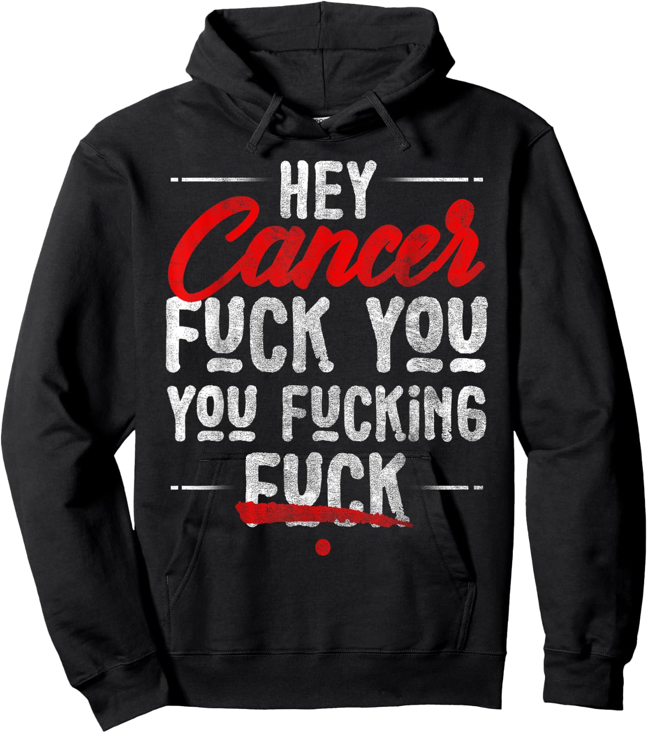 Hey Cancer, Fuck You You Fucking Fuck Hoodie - Hoodie | Black