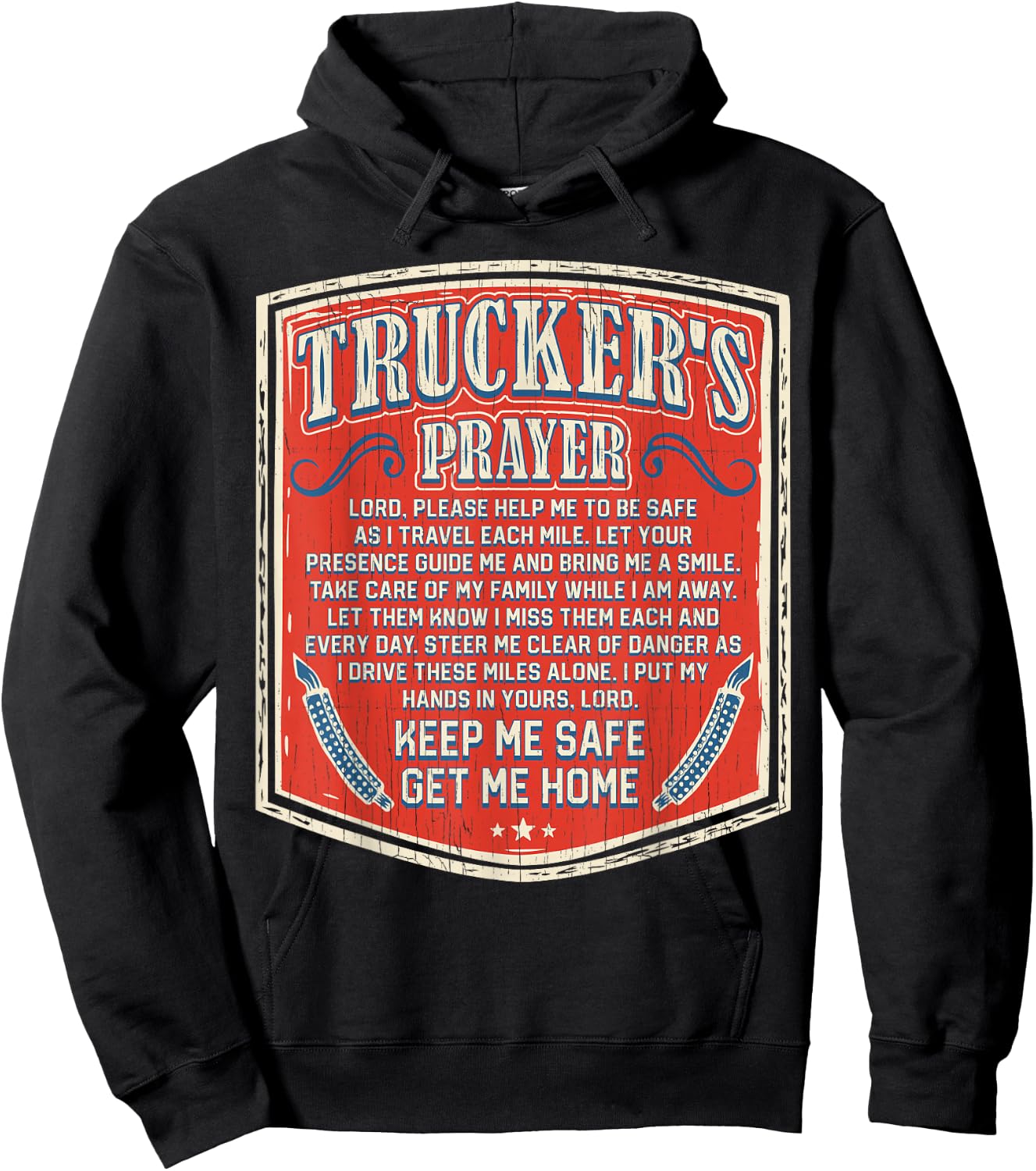 Trucker's Prayer Keep Me Safe Get Me Home Semi Truck Driver Hoodie - Hoodie | Black
