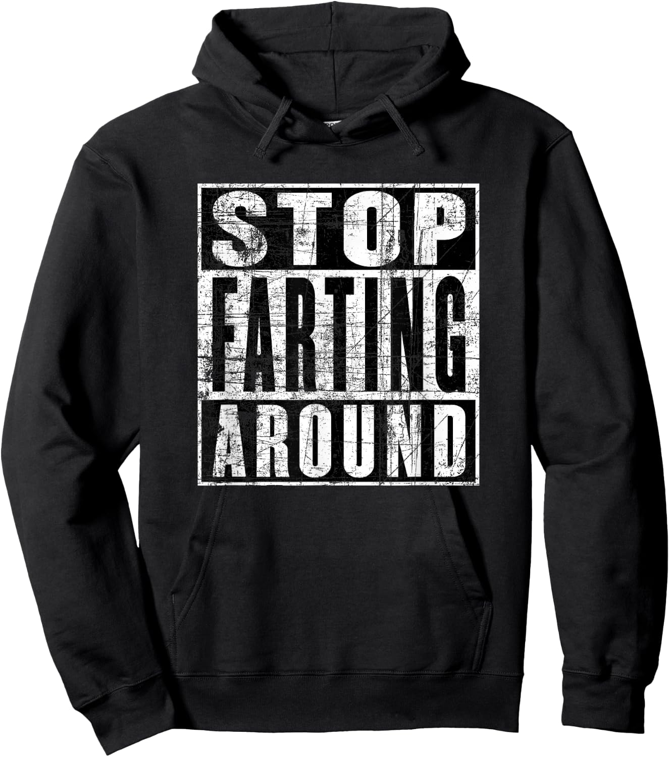 Stop Farting Around, Don't Fart Around, Funny Fart Hoodie - Hoodie | Black