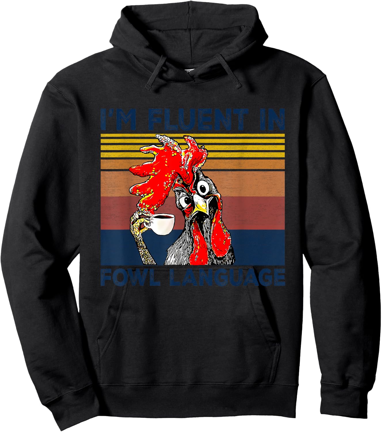 I'm Fluent In Fowl Language Funny Rooster Retro Vintage Hoodie - Hoodie | Black