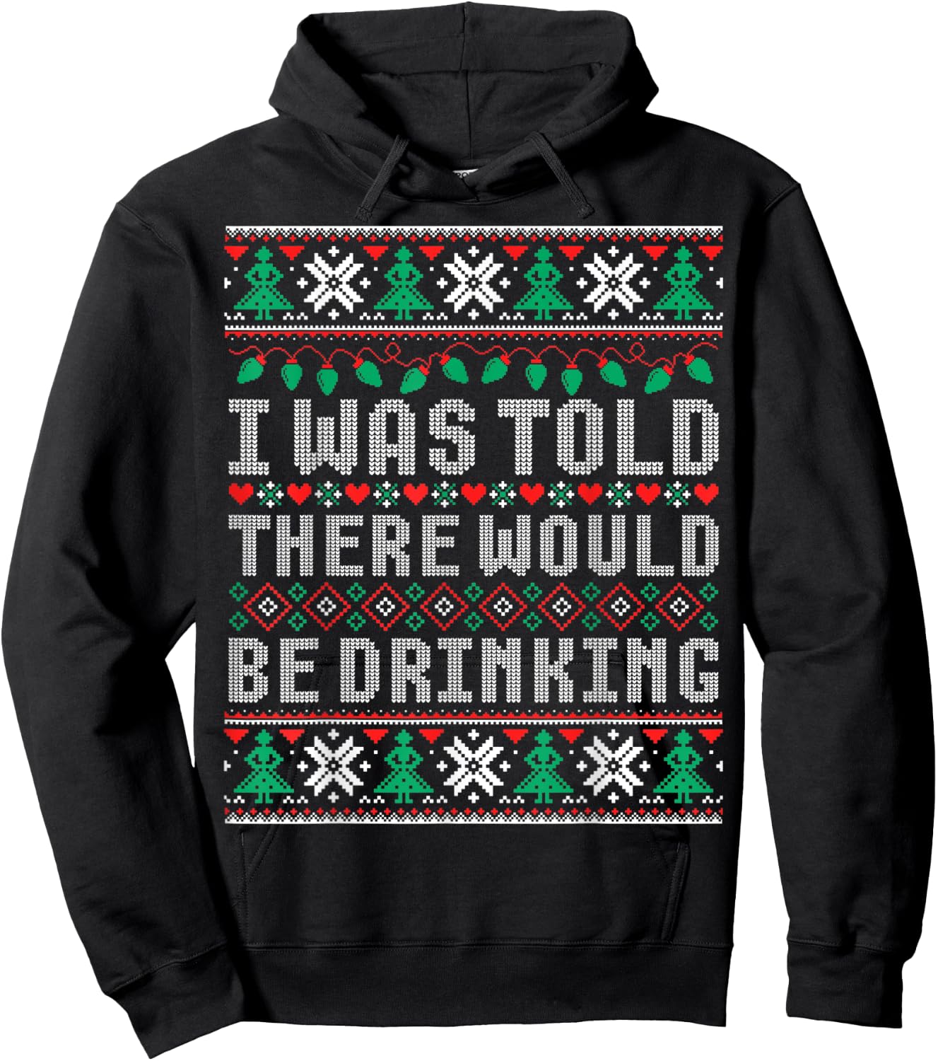 I Was Told There Would Be Drinking Ugly Christmas Sweater Hoodie - Hoodie | Black