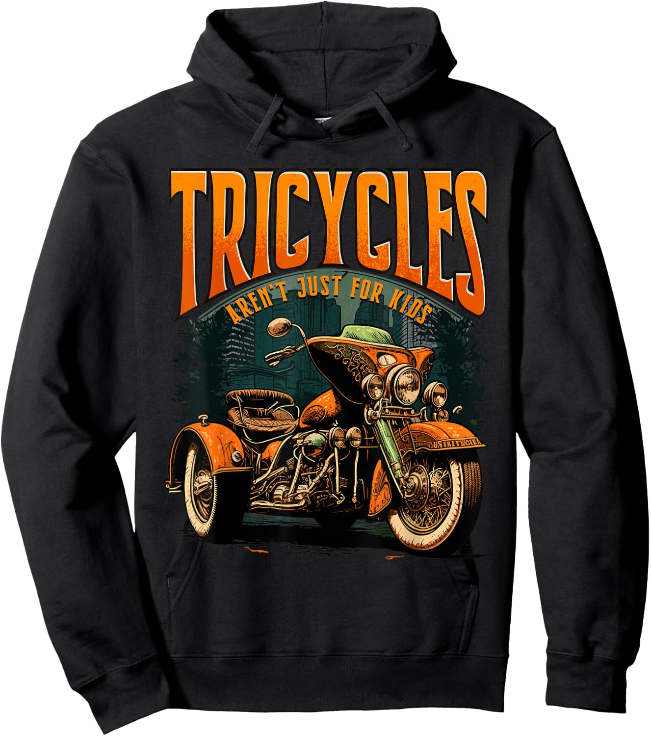 Tricycles Aren't Just For Kids Motorcycle Lover Trike Rider Hoodie - Hoodie | Black