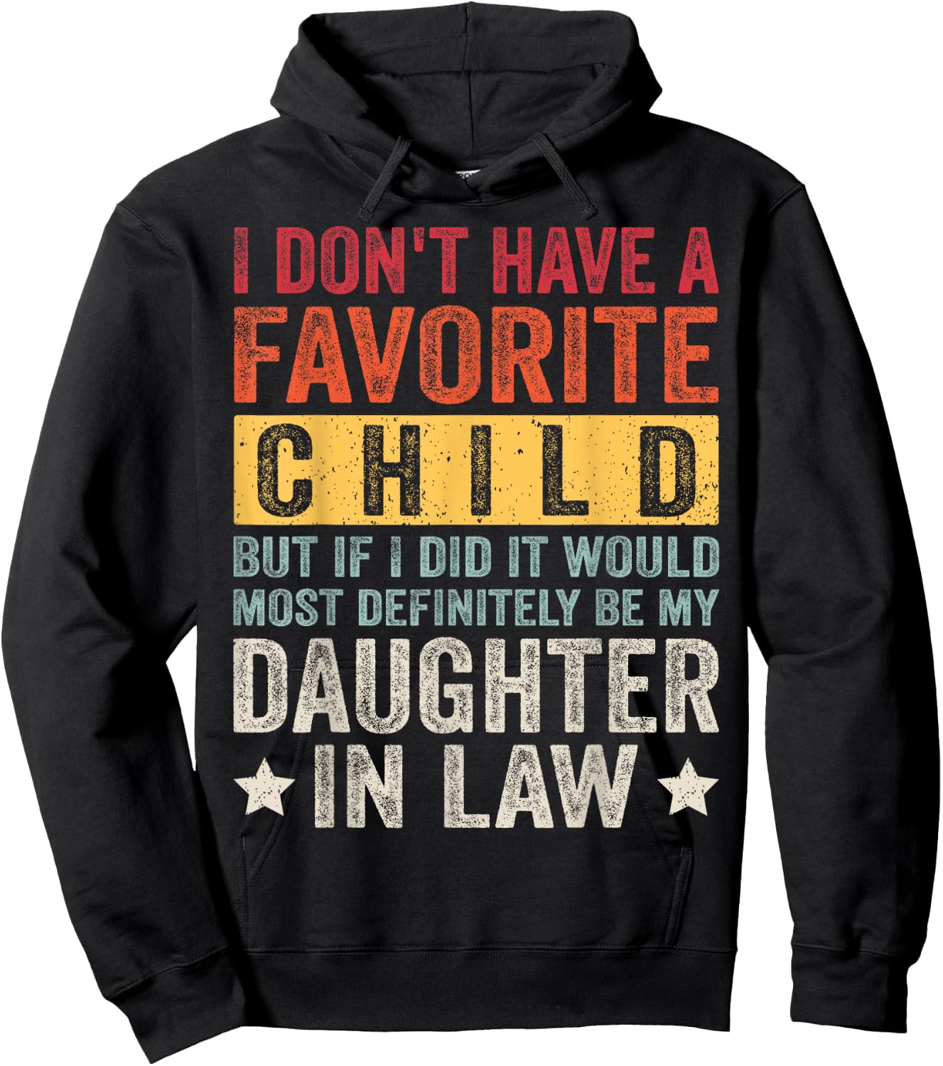 I Don't Have A Favorite Child But If I Did It Would Most Hoodie - Hoodie | Black
