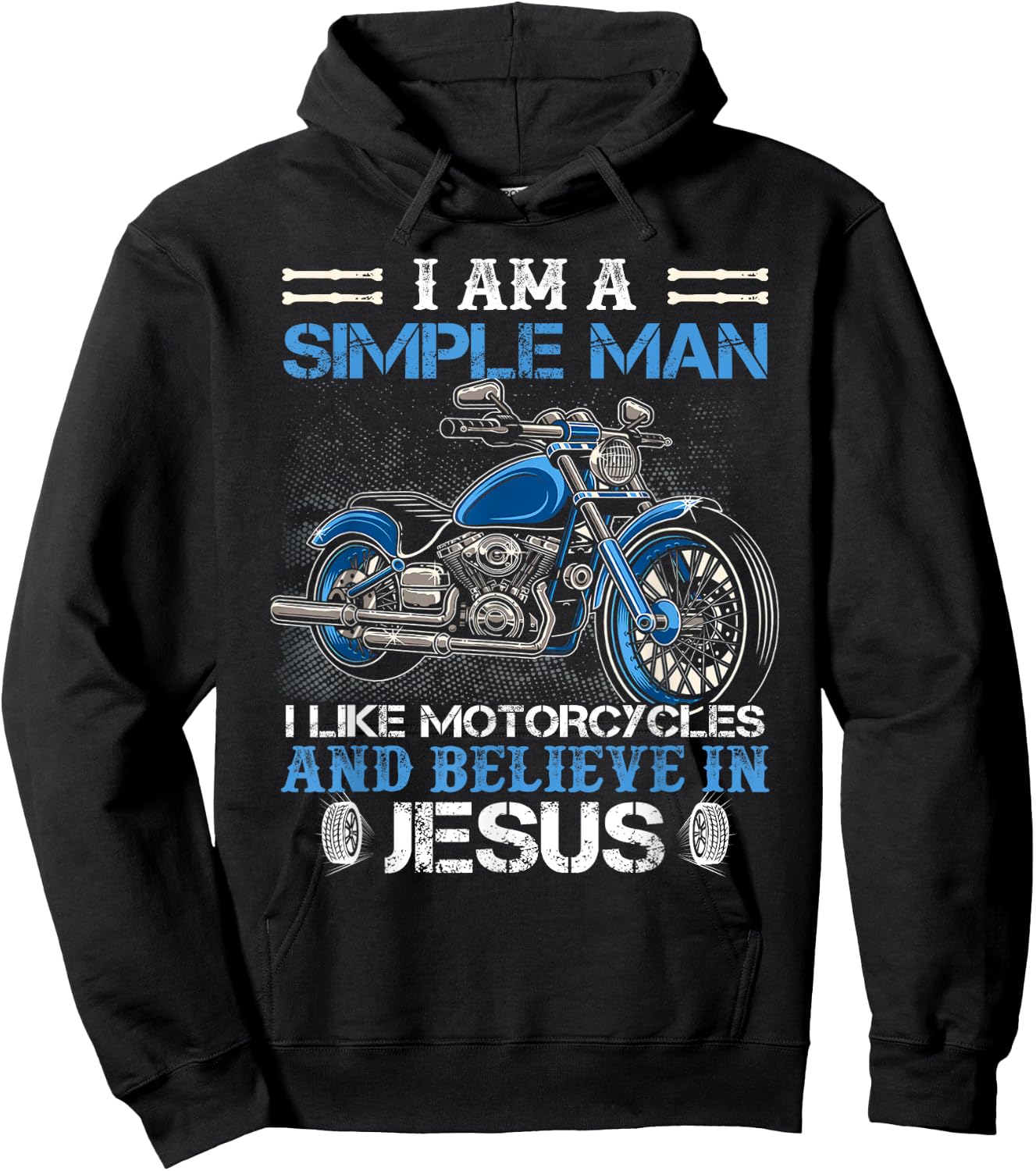 I am a simple man I like motorcycles and believe in Jesus Hoodie - Hoodie | Black
