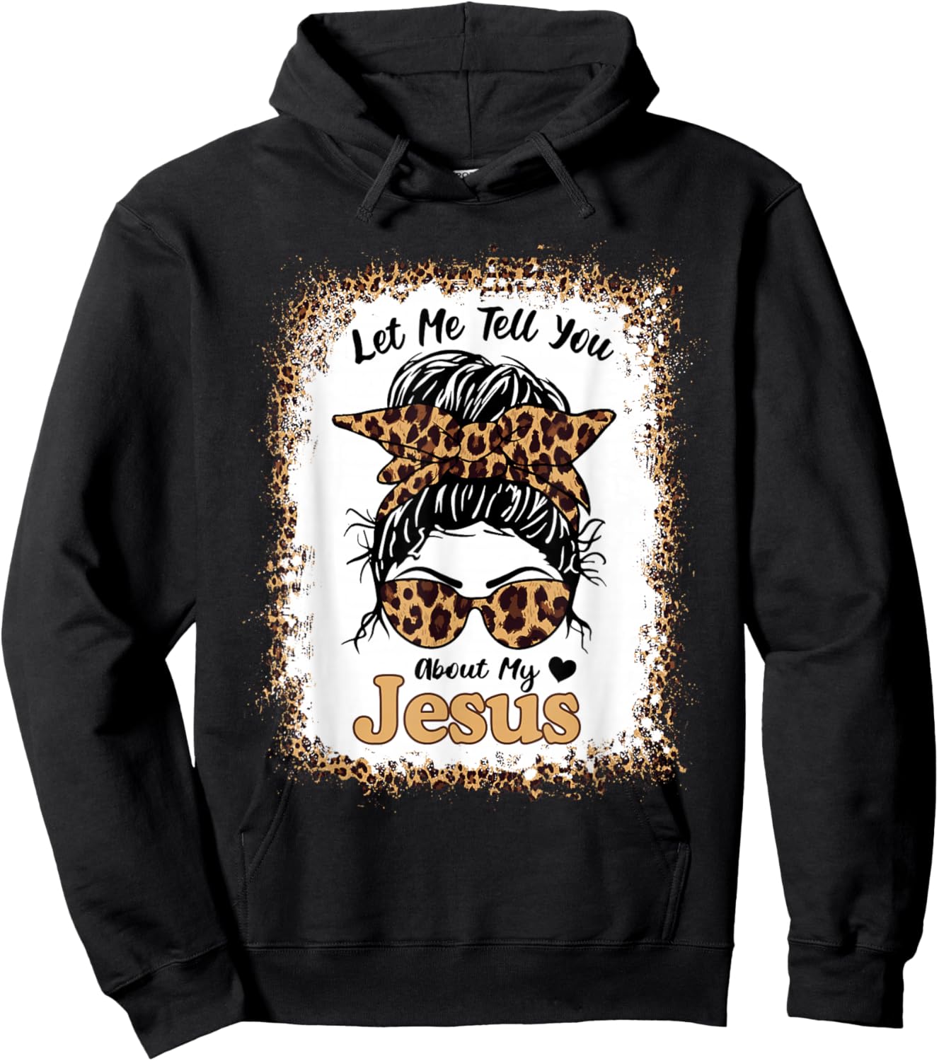 Let Me Tell You About My Jesus Leopard Messy Bun Hair Hoodie - Hoodie | Black