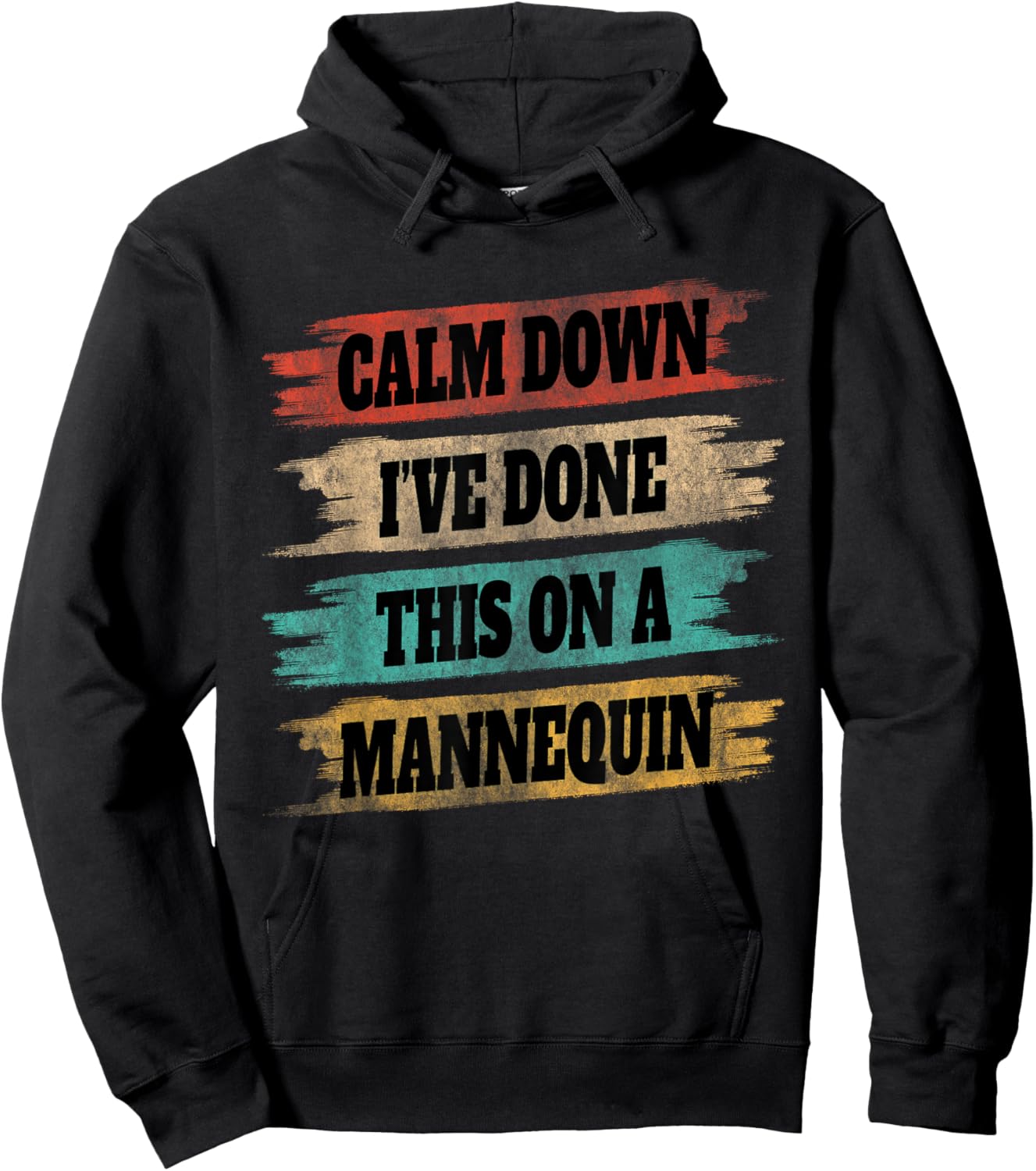 Funny Vintage Calm Down I've Done This On a Mannequin Hoodie - Hoodie | Black