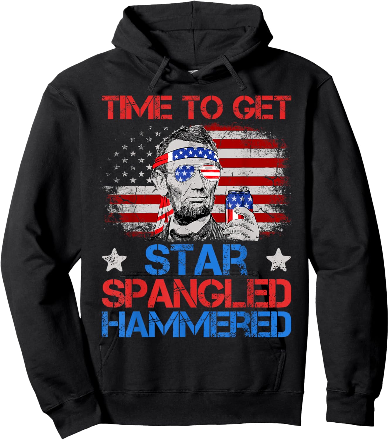 Abe Lincoln 4th Of July Time To Get Star Spangled Hammered Hoodie - Hoodie | Black