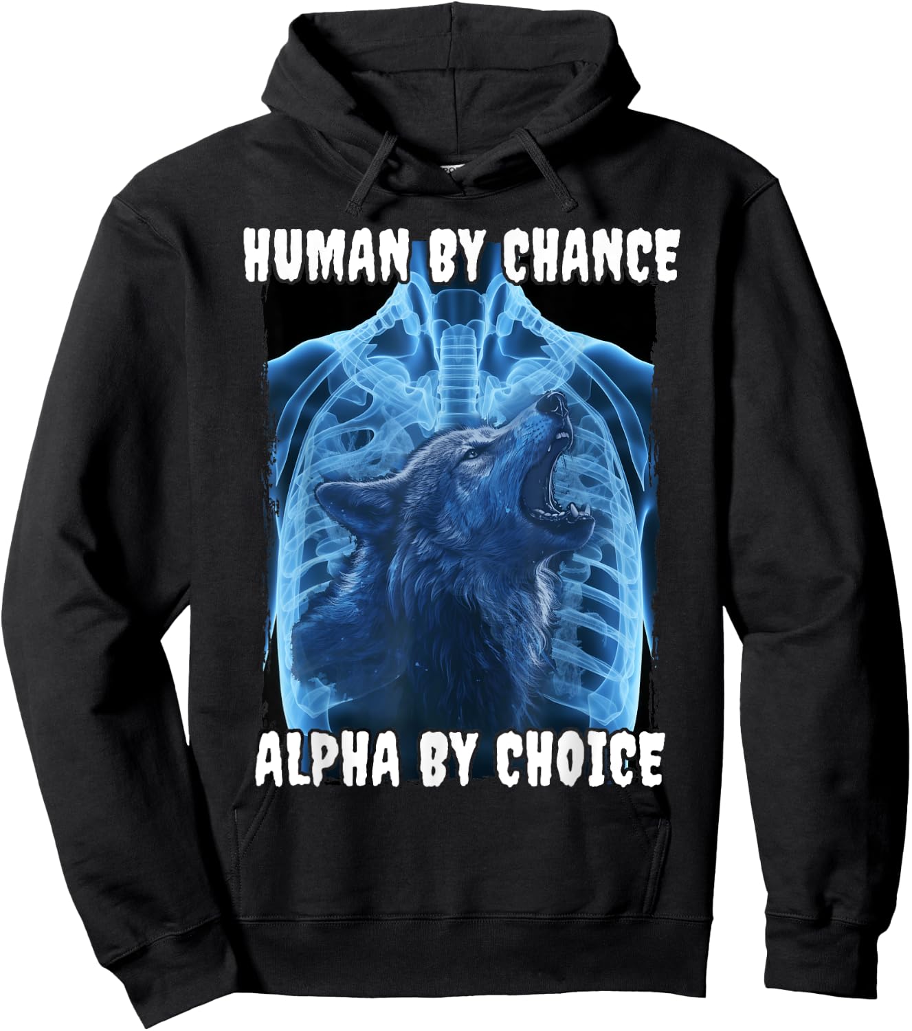 Wolf Human By Chance Alpha By Choice Hoodie - Hoodie | Black