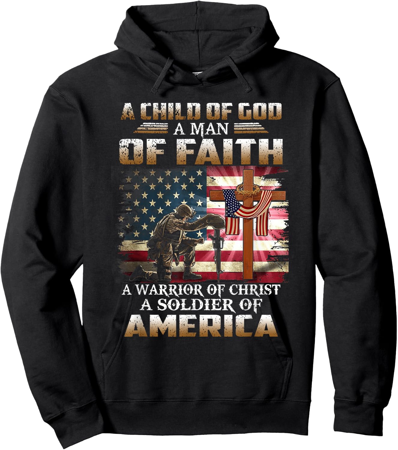 A Child Of God A Man Of Faith A Warrior Of Christ Veteran Hoodie - Hoodie | Black