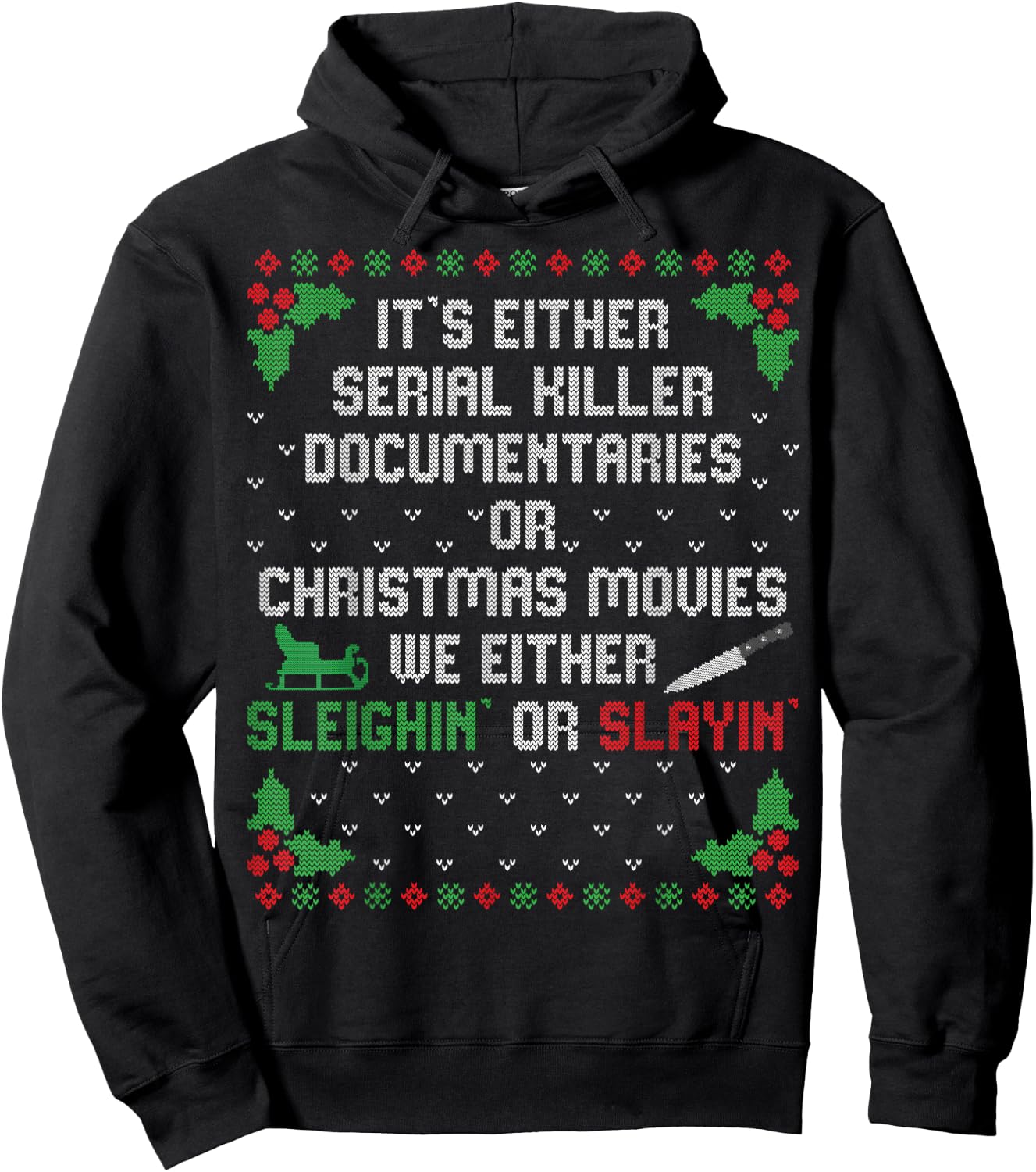 It's Either Serial Killer Documentaries Or Christmas Movies Hoodie - Hoodie | Black