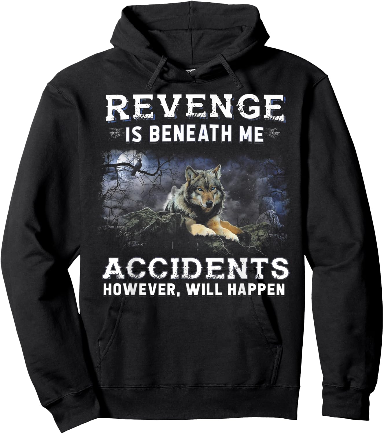 Wolf Revenge Is Beneath Me Accidents However Will Happen Hoodie - Hoodie | Black