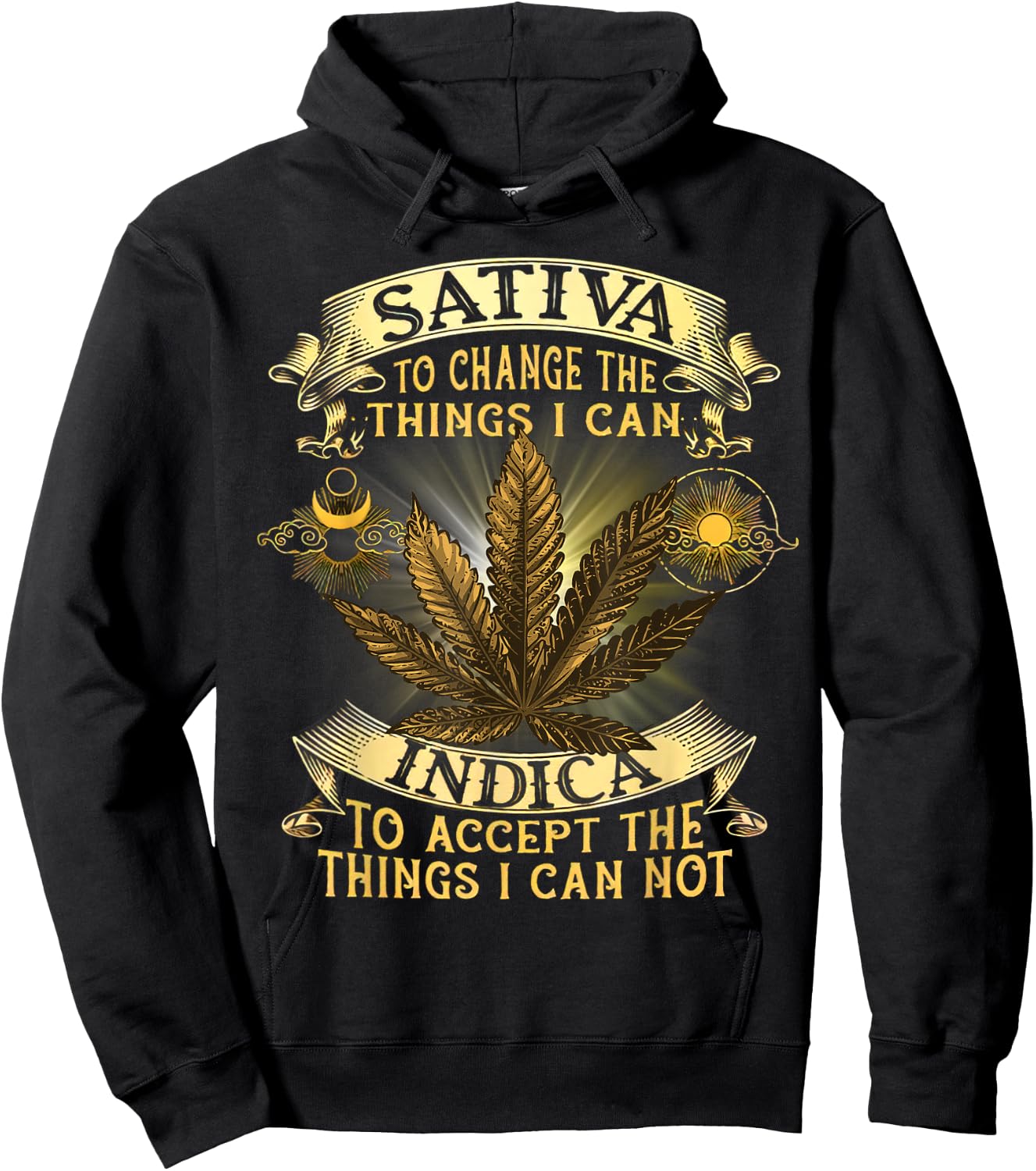 Sativa To Change The Things I Can Indica To Accept Hoodie - Hoodie | Black
