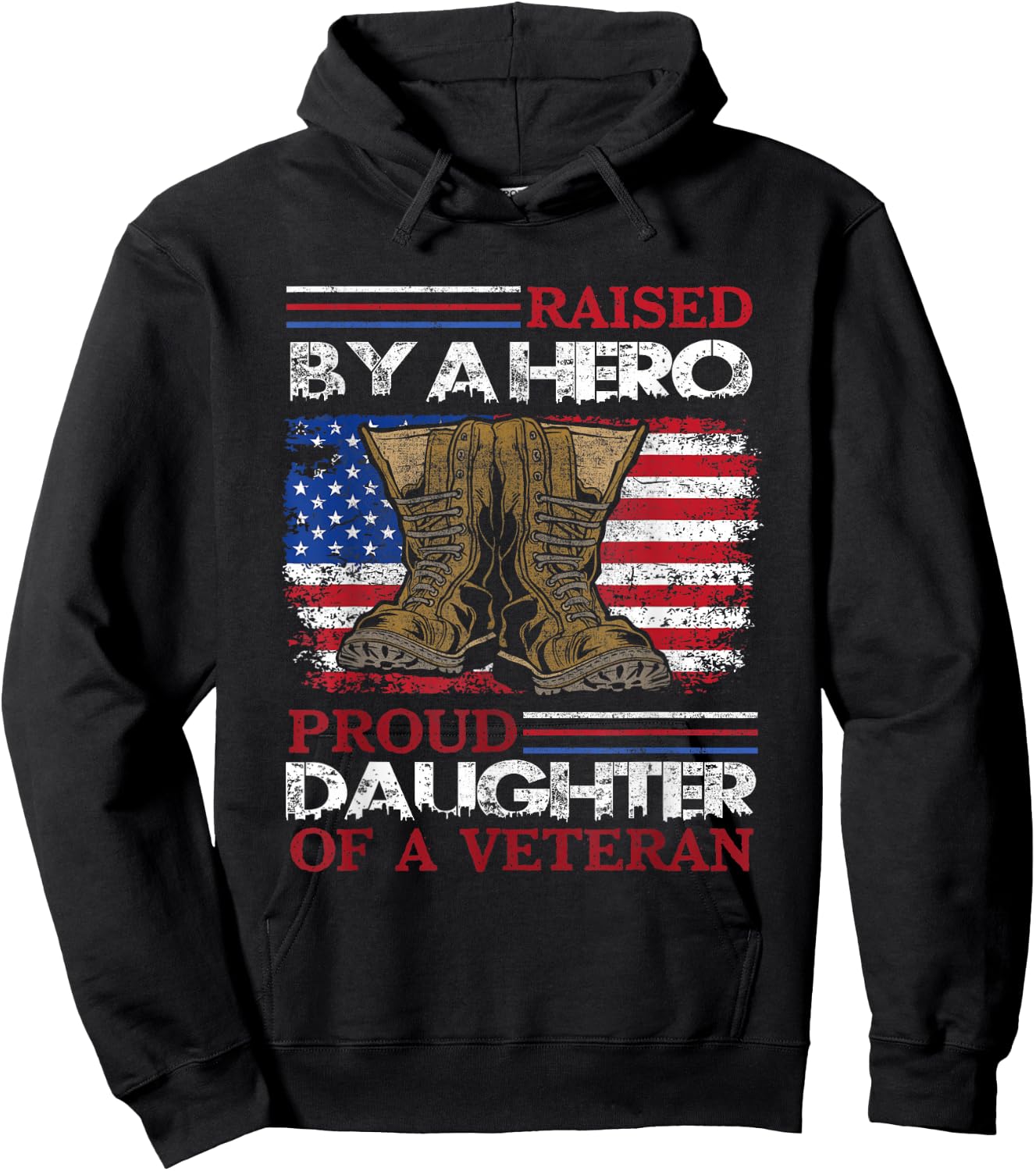 Raised By A Hero Proud Daughter Of A Veteran Us Army Dad Hoodie - Hoodie | Black