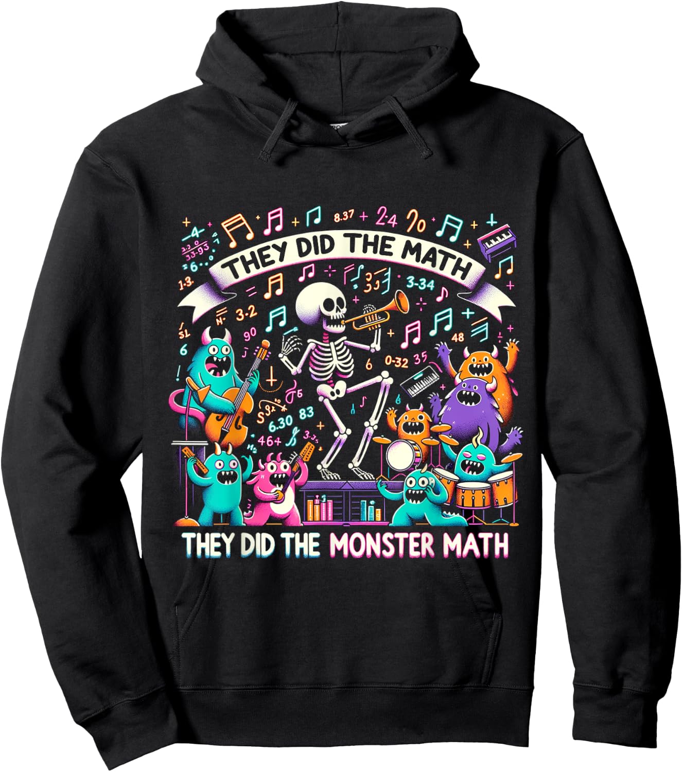 Skeleton Dancing They Did The Math They Did The Monster Math Hoodie - Hoodie | Black