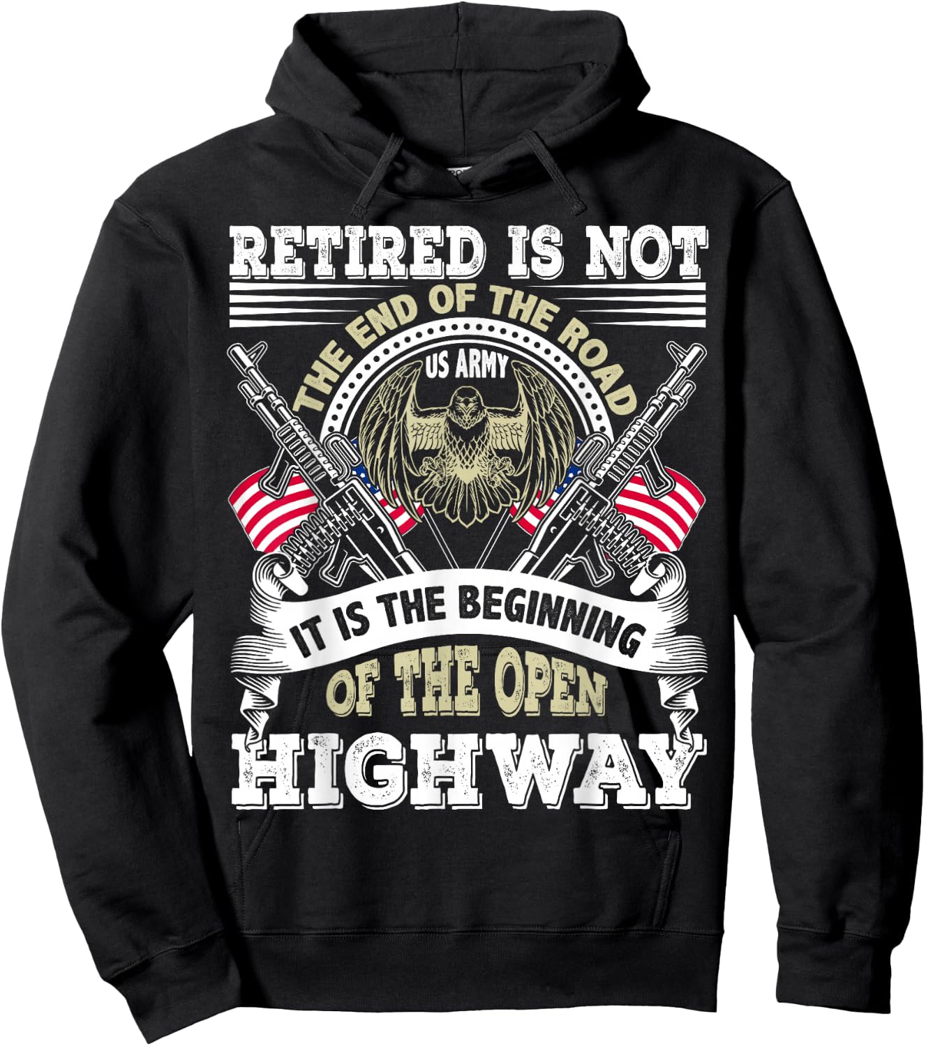 Army Retired US Army Retirement Is Beginning of the Highway Hoodie - Hoodie | Black