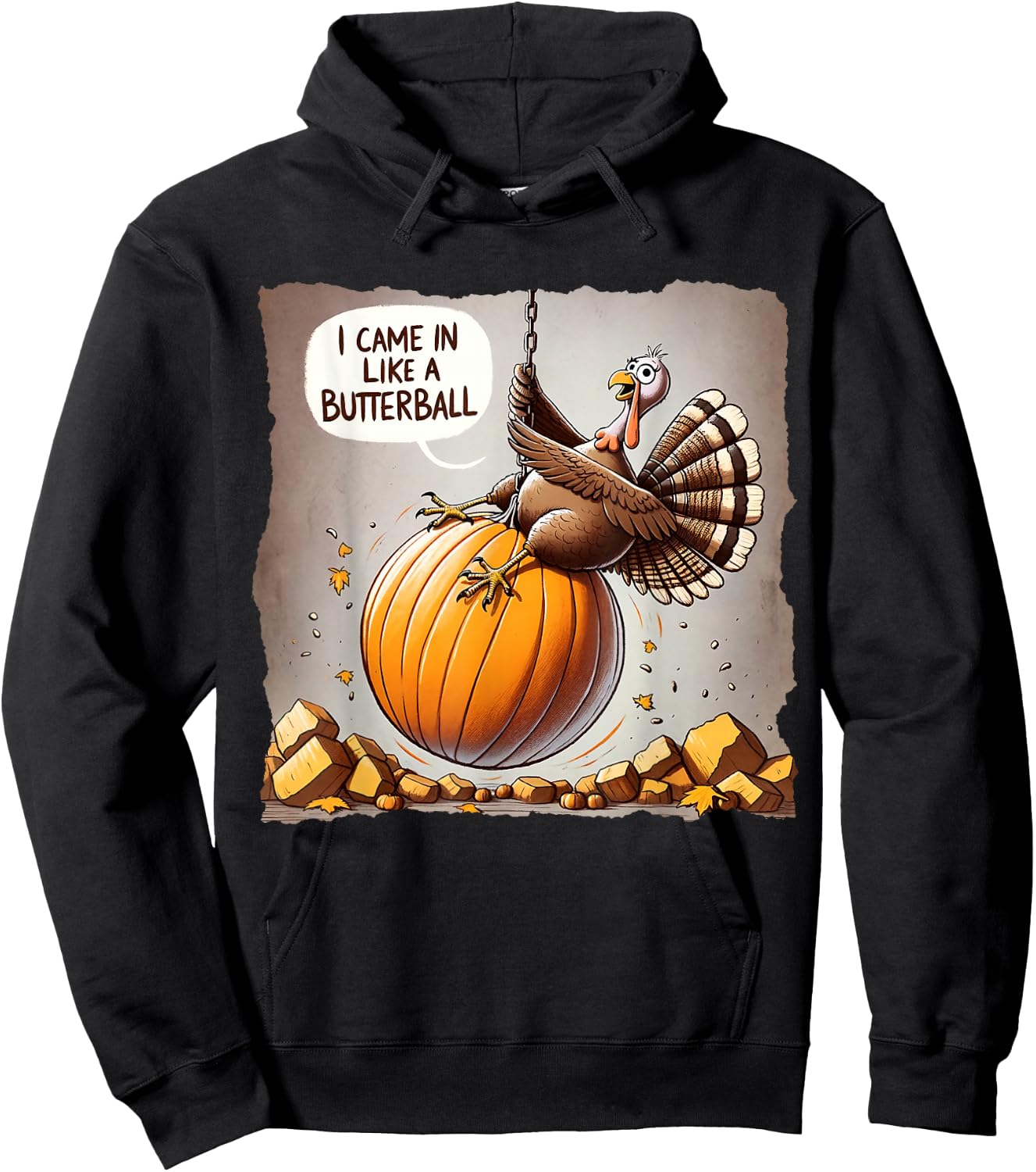 Thanksgiving I Came In Like A Butterball Funny Hoodie - Hoodie | Black