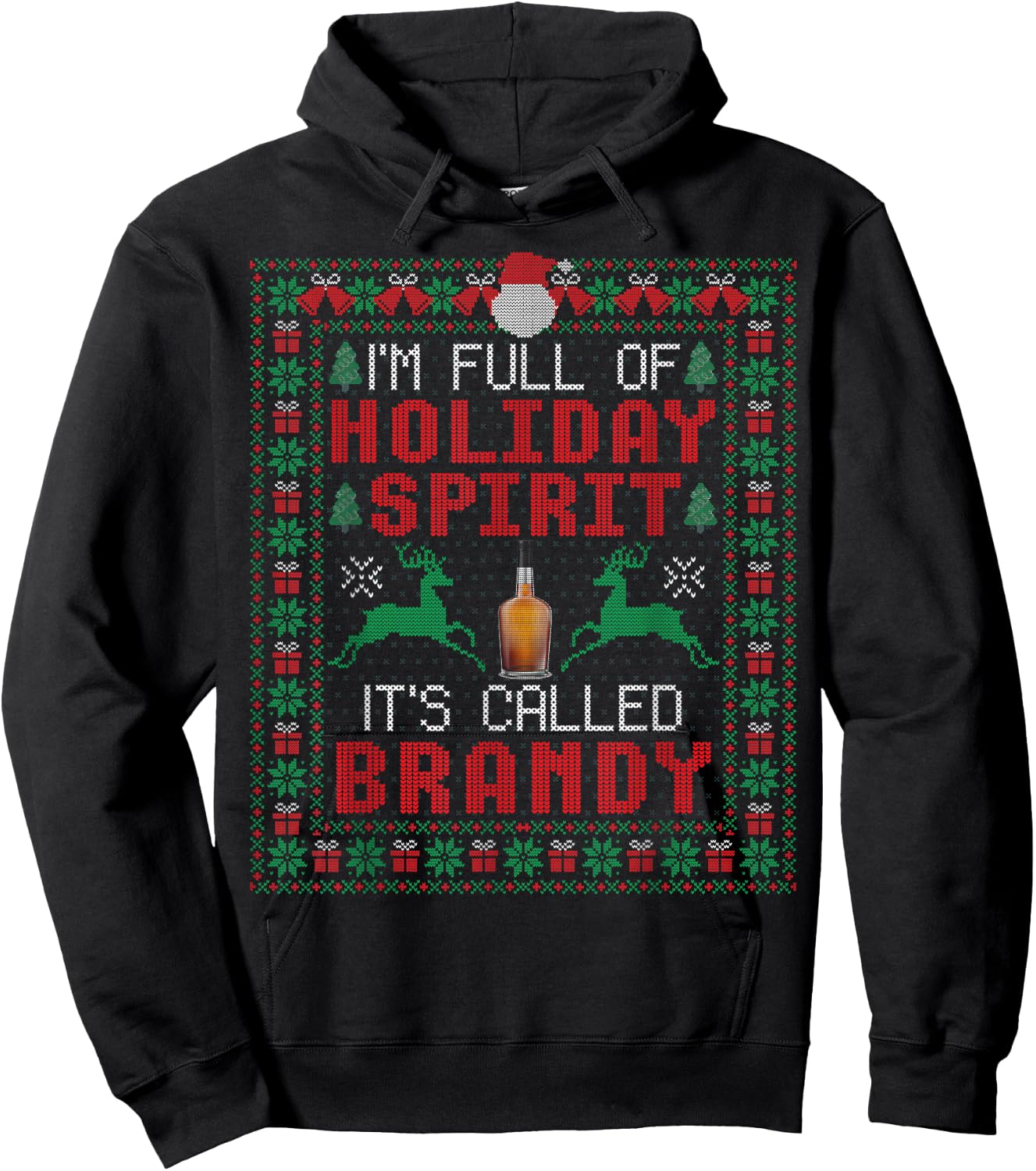 I'm Full of Holiday Spirit It's Called Brandy Christmas Hoodie - Hoodie | Black