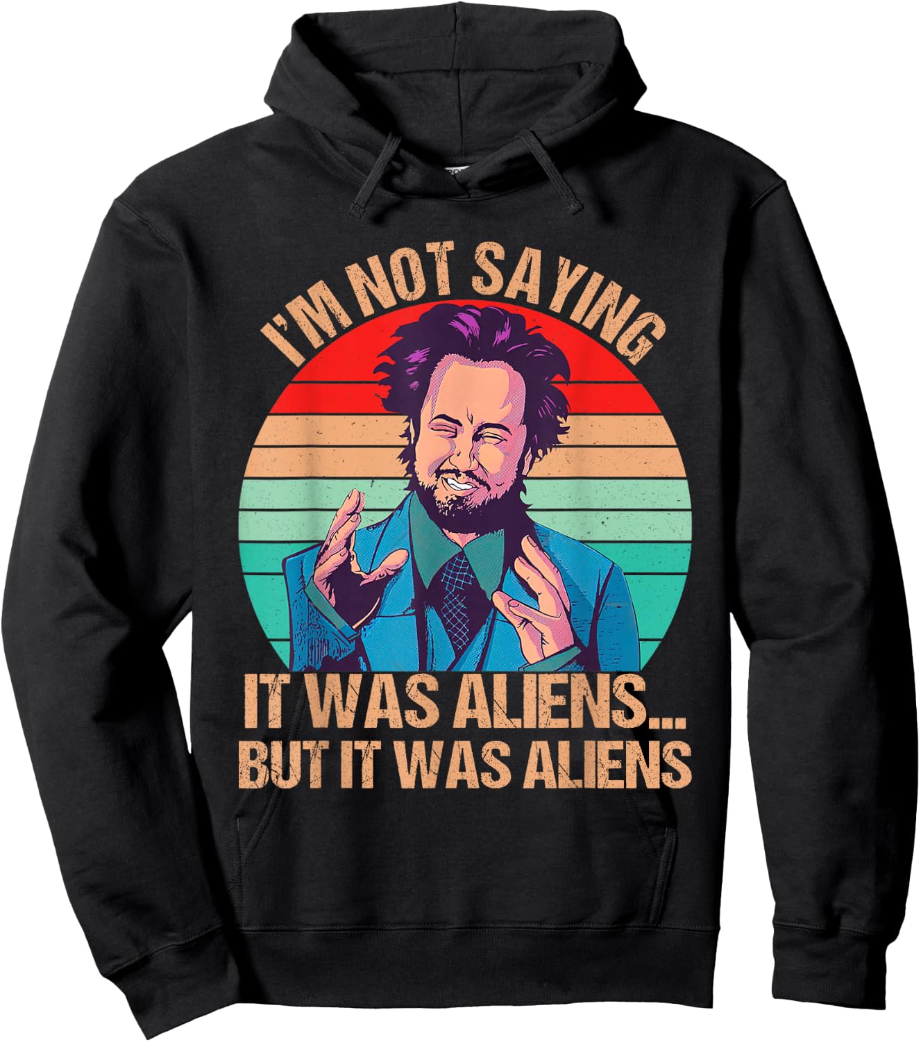I'm Not Saying It Was Aliens But It Was Aliens Funny Vintage Hoodie - Hoodie | Black