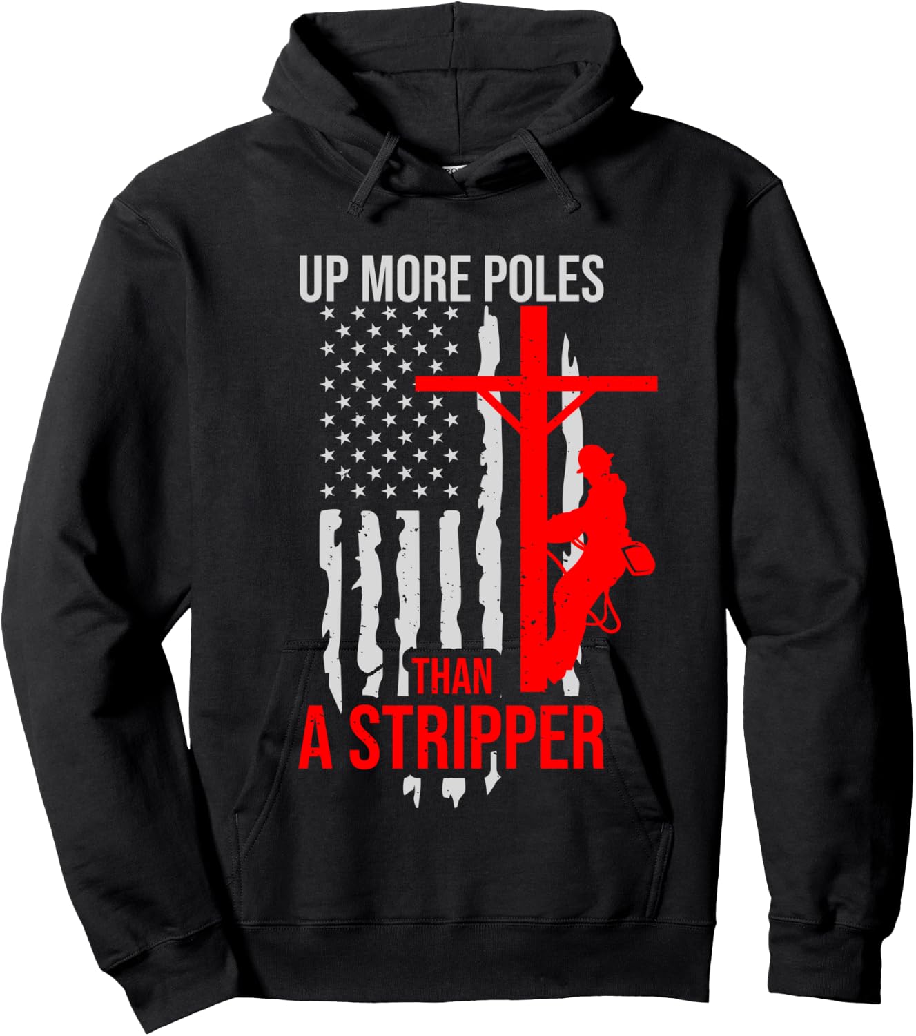 Up More Poles Than A Stripper Funny Power Lineman Hoodie - Hoodie | Black