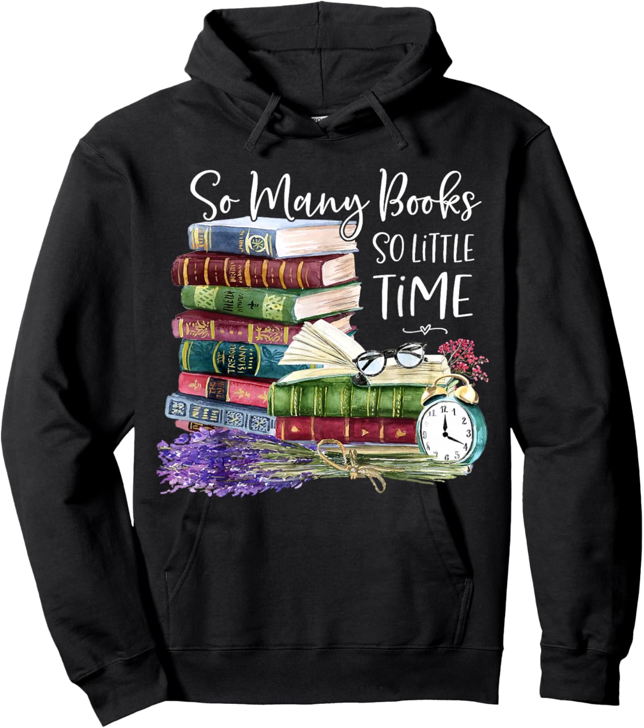 So Many Books Little Time Flower Funny Bookworms Book Lover Hoodie - Hoodie | Black