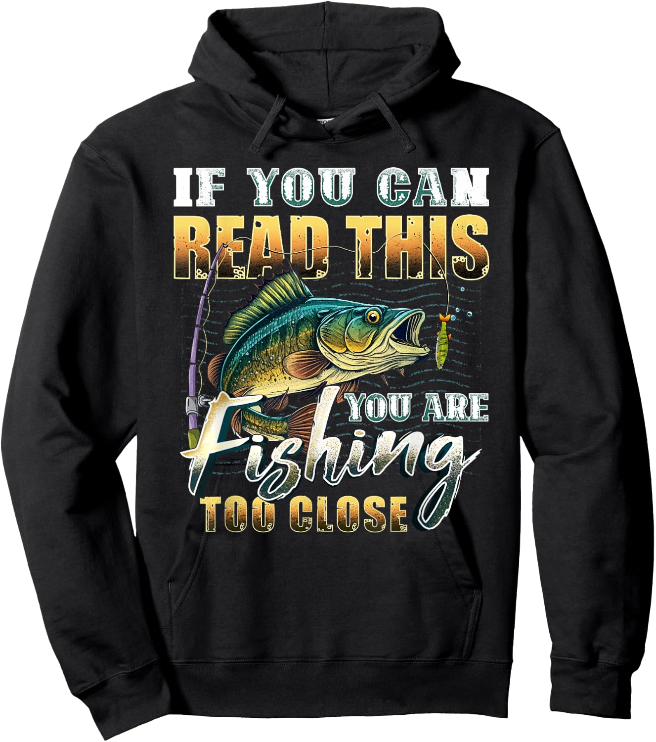 If You Can Read This You Are Fishing Too Close Fisherman Hoodie - Hoodie | Black