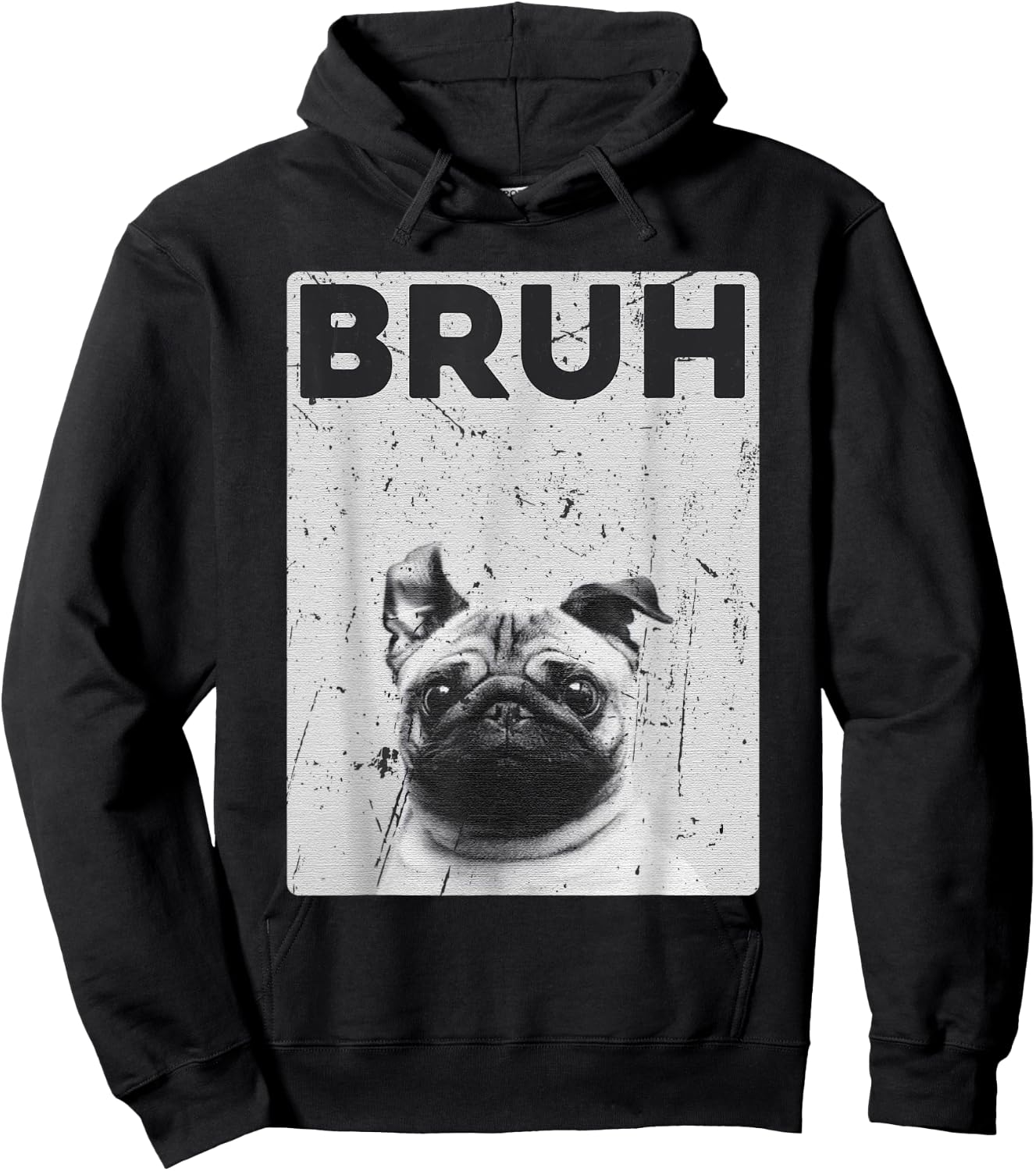 Funny Pug says Bruh Cute Dog Fashion Brah Meme Quote Men Women Kids Hoodie - Hoodie | Black