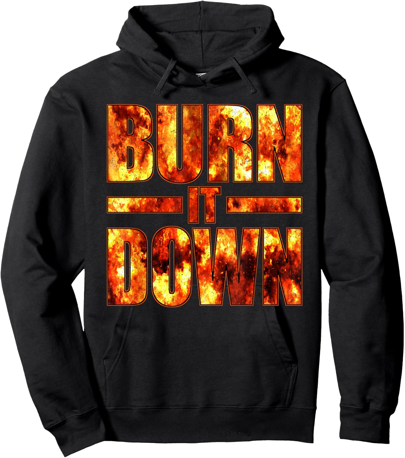 Burn IT Down FIRE Flames Hoodie - Hoodie | Black