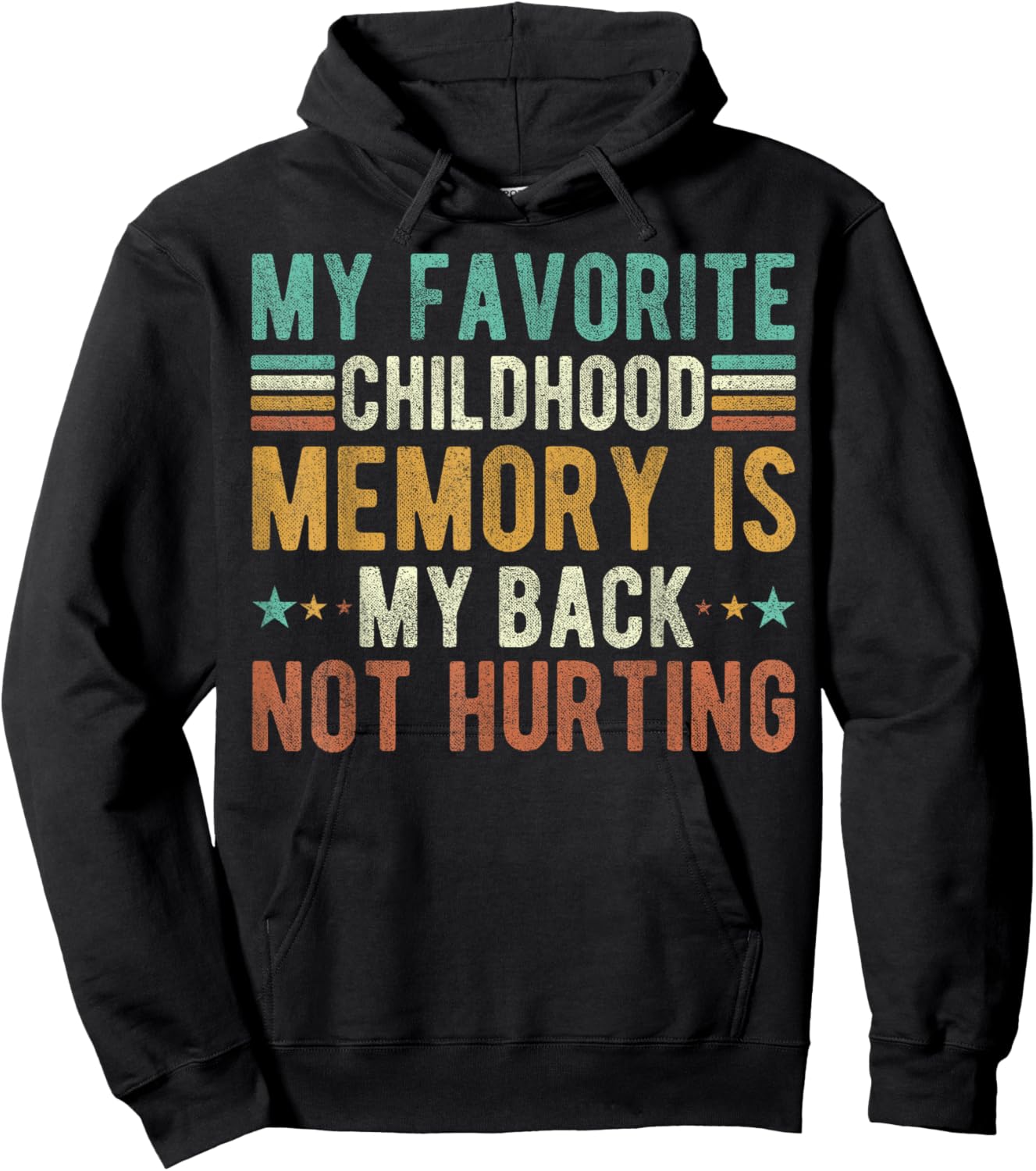 My favorite childhood memory is my back not hurting Hoodie - Hoodie | Black