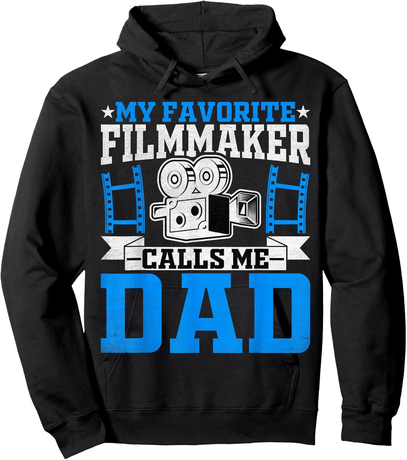 Filmmaker's Dad - My Favorite Filmmaker Calls Me Dad Hoodie - Hoodie | Black