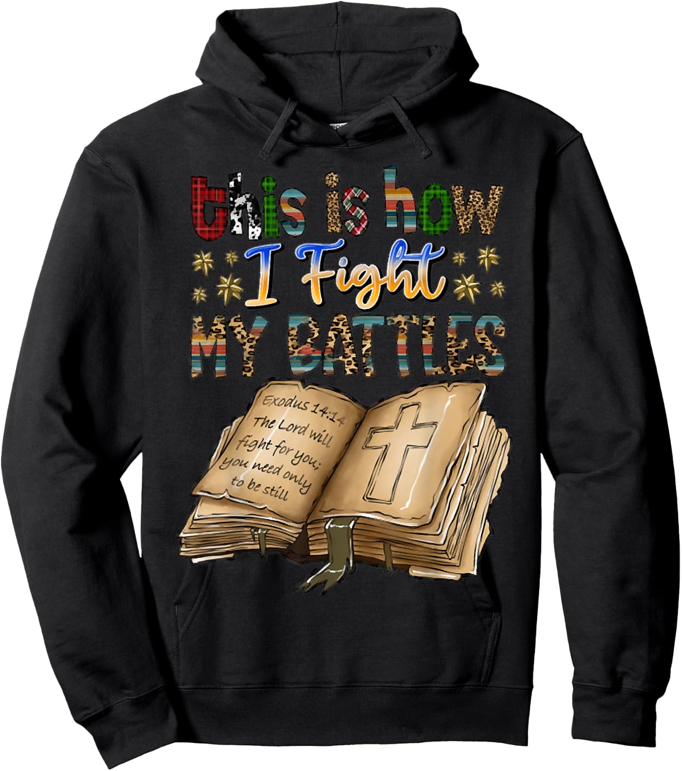 This Is How I Fight My Battles, Bible Verse, Christian Hoodie - Hoodie | Black