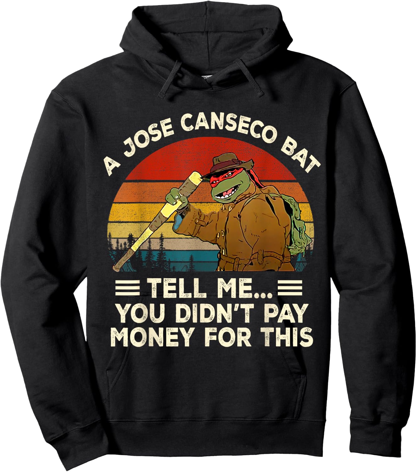 Vintage A Jose Bat Canseco Tell Me You Didn't Pay Money For Hoodie - Hoodie | Black