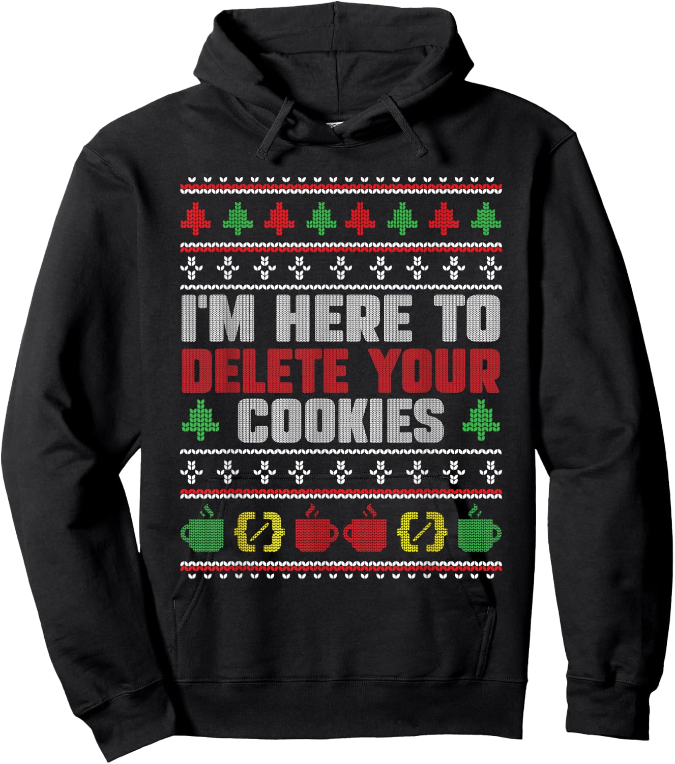 Christmas Programmer - I'm Here To Delete Your Cookies Hoodie - Hoodie | Black