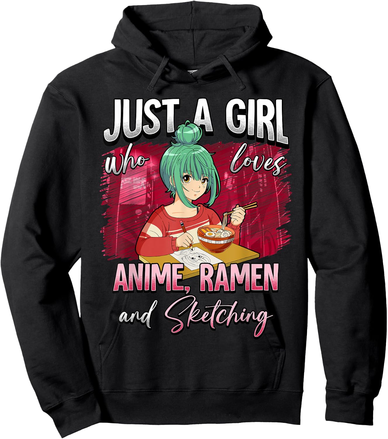 Just A Girl Who Loves Anime Ramen And Sketching Hoodie - Hoodie | Black