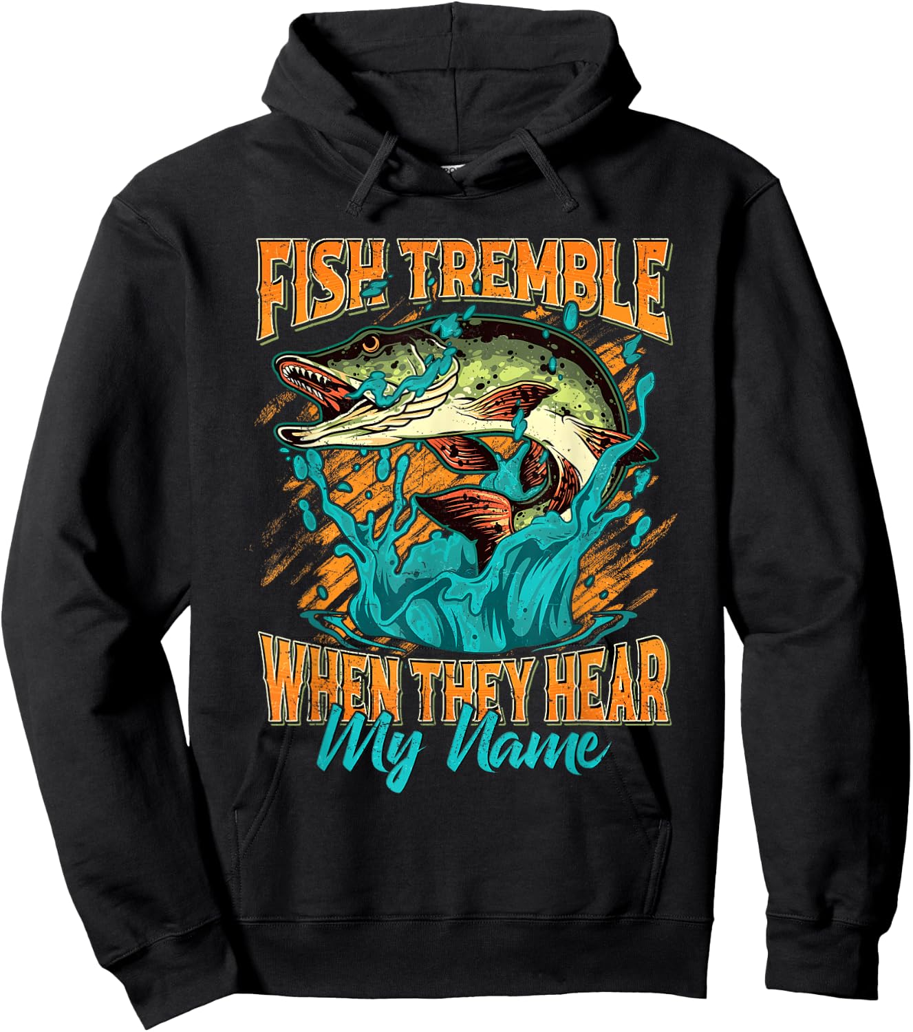 Fish Tremble When They Hear My Name Funny Fisherman Gifts Hoodie - Hoodie | Black
