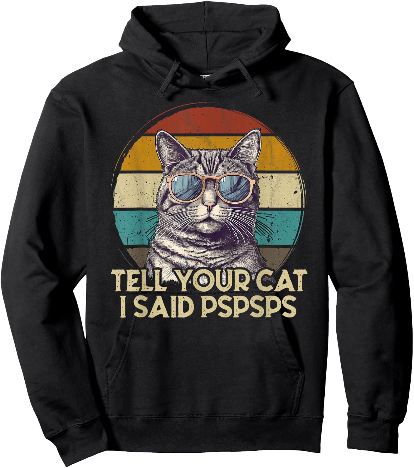 Funny Cat Retro Tell Your Cat I Said Pspsps Women Girls Kids Hoodie - Hoodie | Black