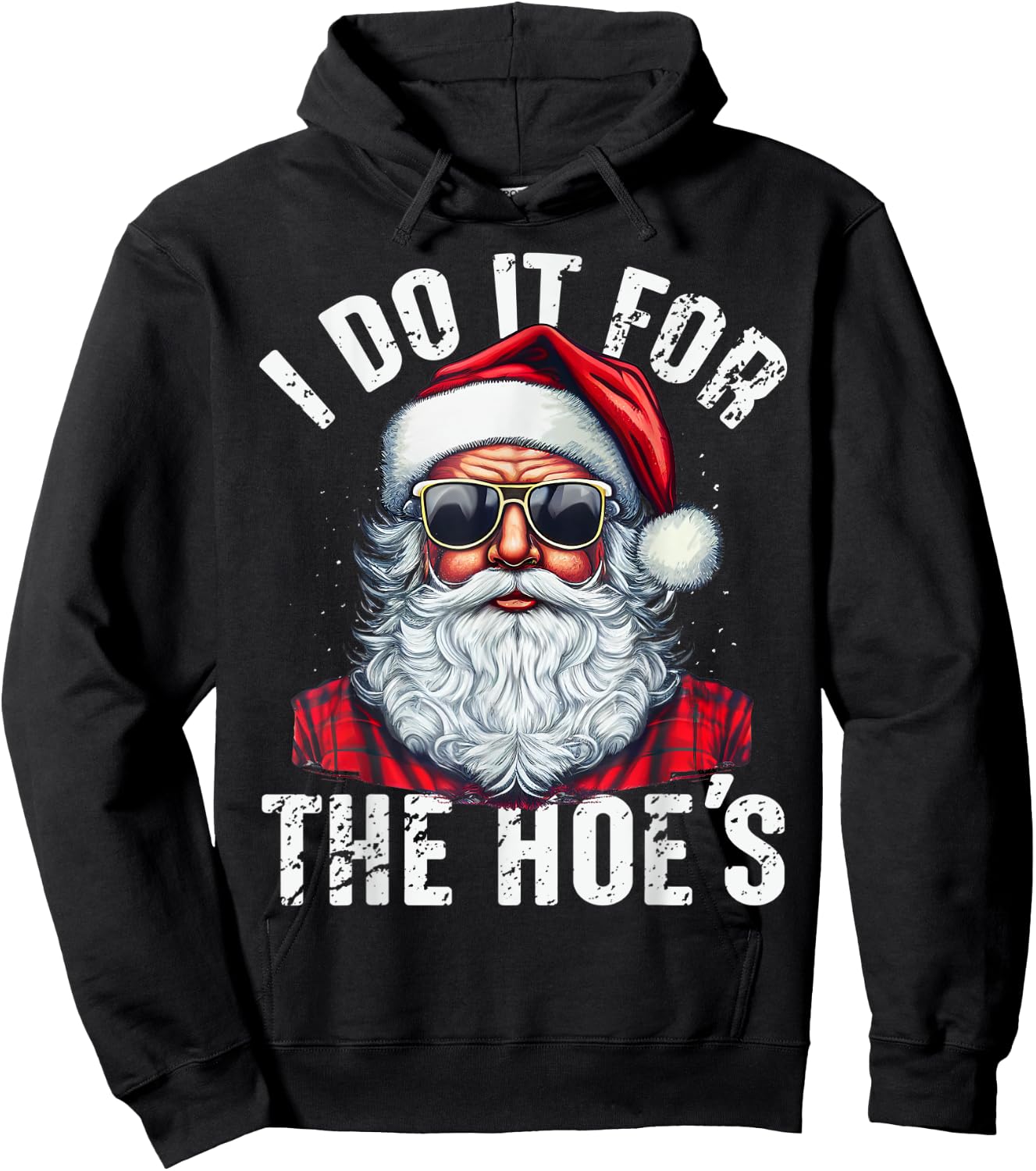 I Do It For The Hoes Funny Santa Claus Face Sunglasses Xmas Hoodie - Hoodie | Black