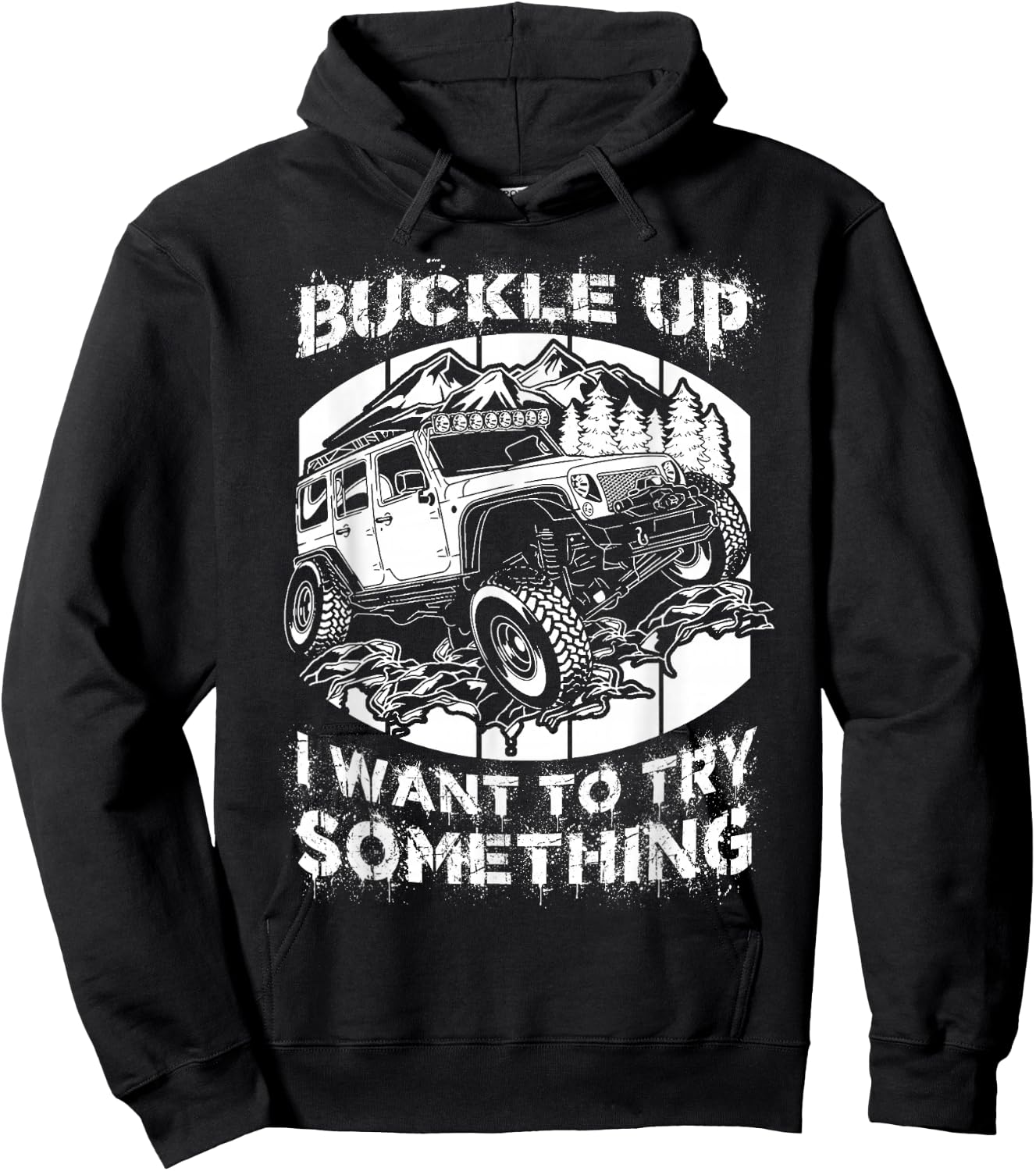Buckle Up I want to try something Offroad Hoodie - Hoodie | Black