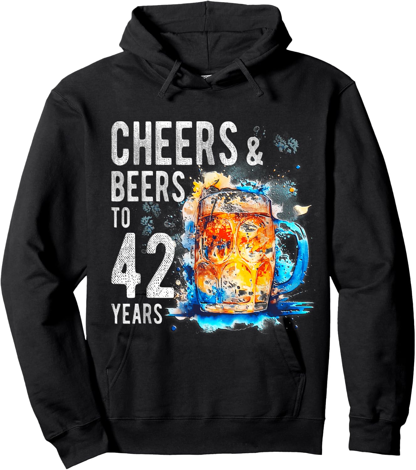 Cheers And Beers To 42 Years Funny Happy 42nd Birthday Shirt Hoodie - Hoodie | Black