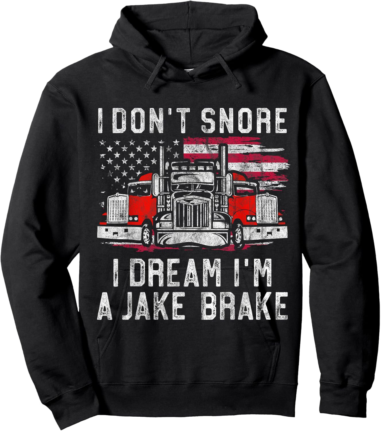 I don't Snore I Dream I'm A Jake Brake Trucker, Truck Driver Hoodie - Hoodie | Black