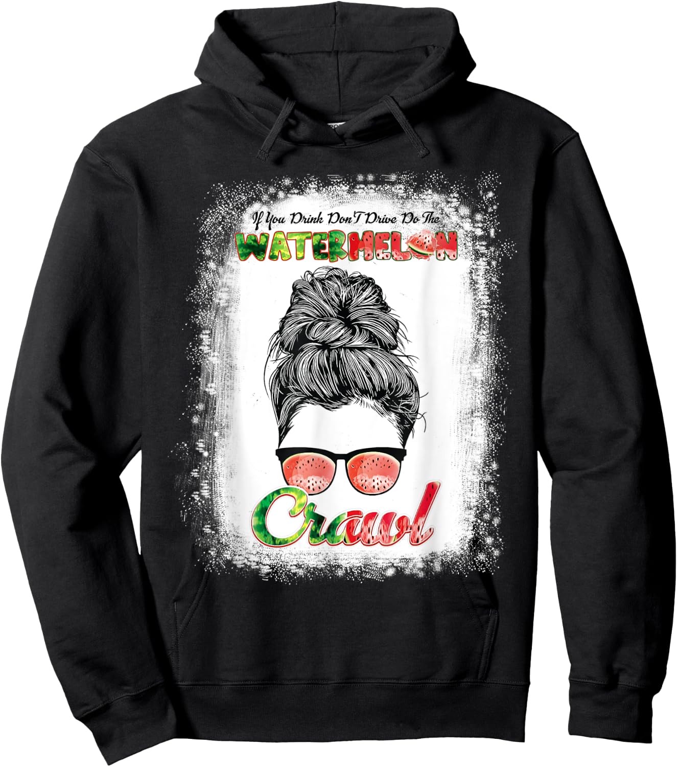 If U Drink Don't Drive Do The Watermelon Crawl Messy Bun Hoodie - Hoodie | Black