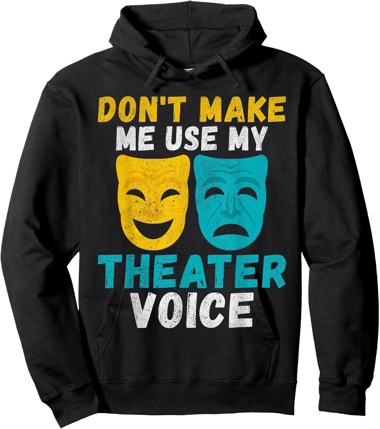 Dont make me use my Theater Voice Theater Hoodie - Hoodie | Black