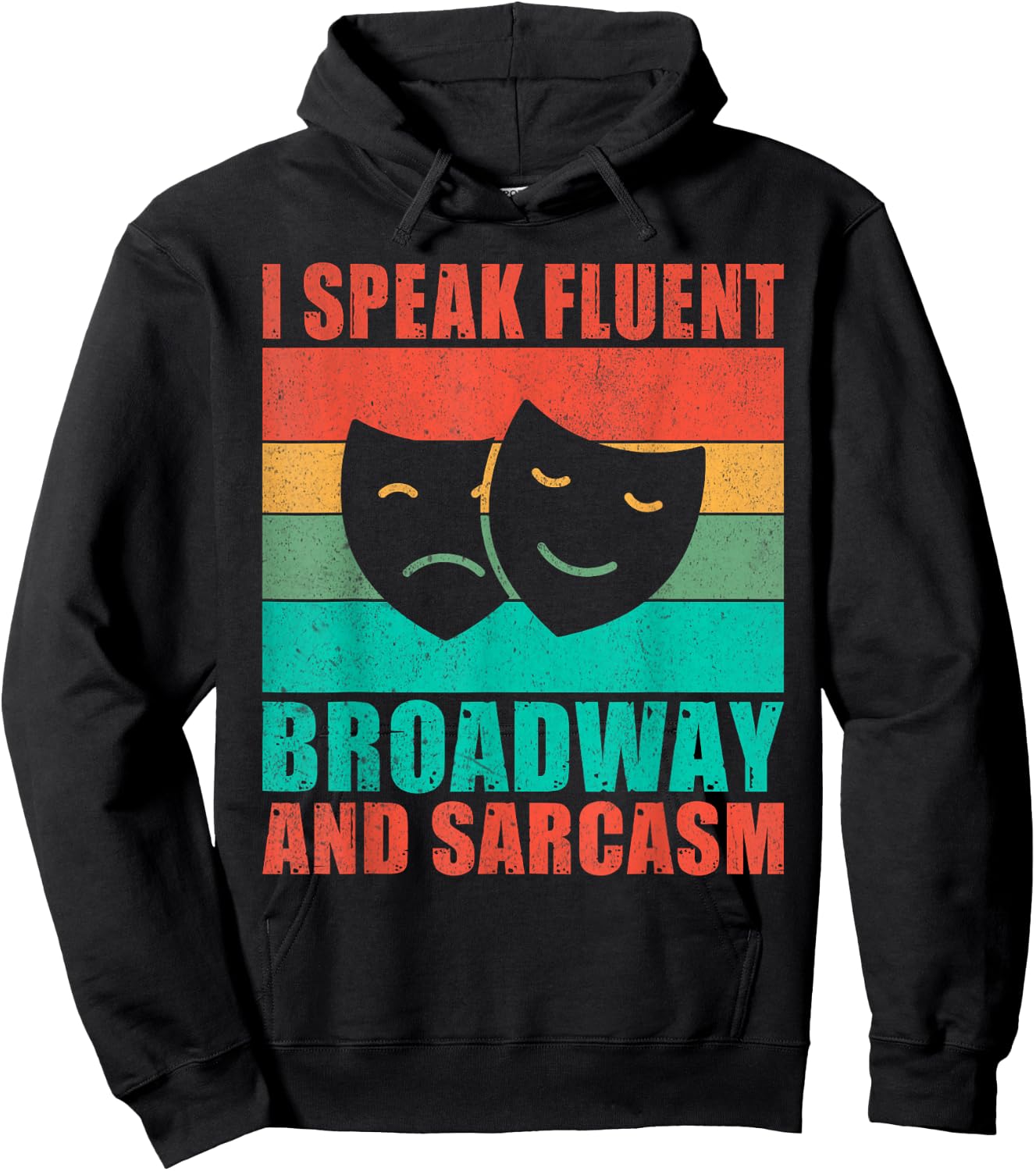 I speak fluent Broadway and Sarcasm Theater Hoodie - Hoodie | Black